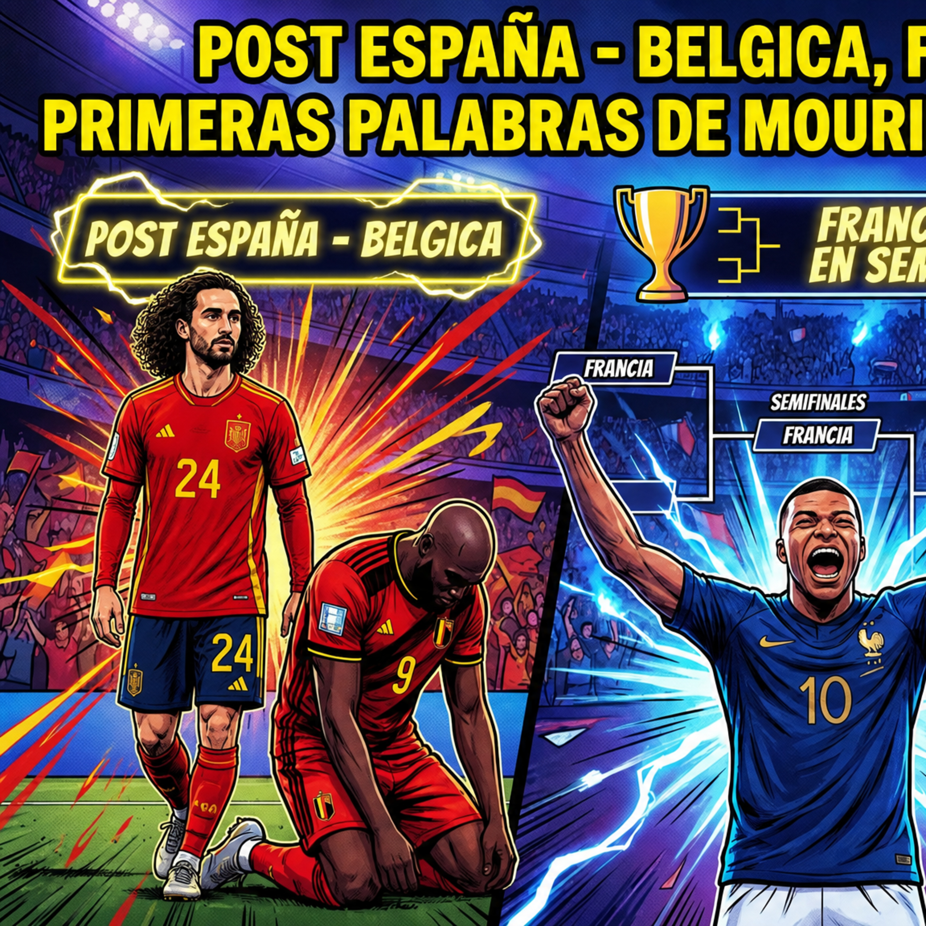 POST ESPAÑA - BELGICA, FRANCIA EN SEMIS, PRIMERAS PALABRAS DE MOURINHO EN EL REAL MADRID | RODRIGUEZ episode artwork