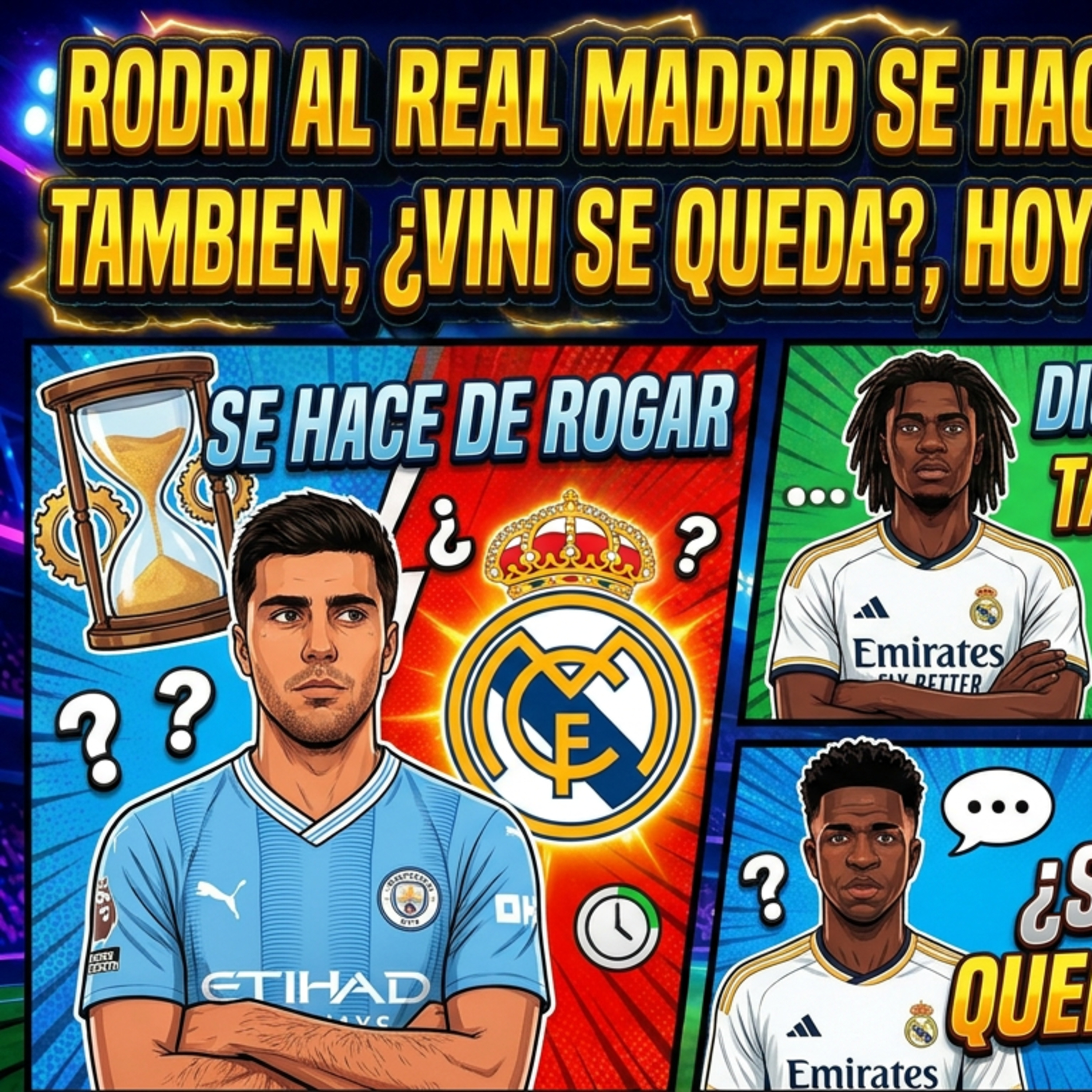 RODRI AL MADRID SE HACE DE ROGAR,DIOMANDE TAMBIEN,¿VINI SE QUEDA?,REAL MADRID - LEGANES | RODRIGUEZ  episode artwork