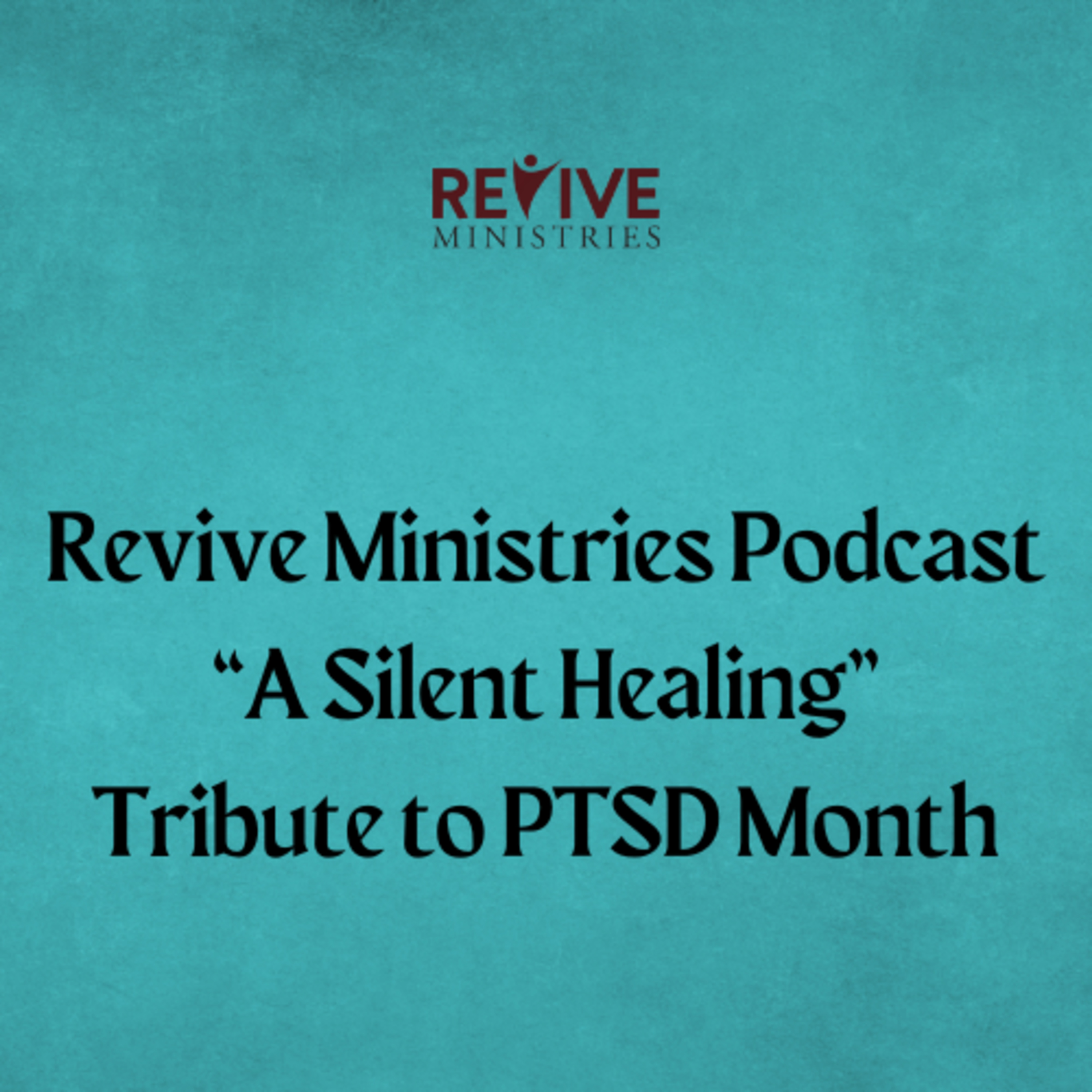 “A Silent Healing”Tribute to PTSD Month with Revive Ministries Podcast Host Robert  episode artwork