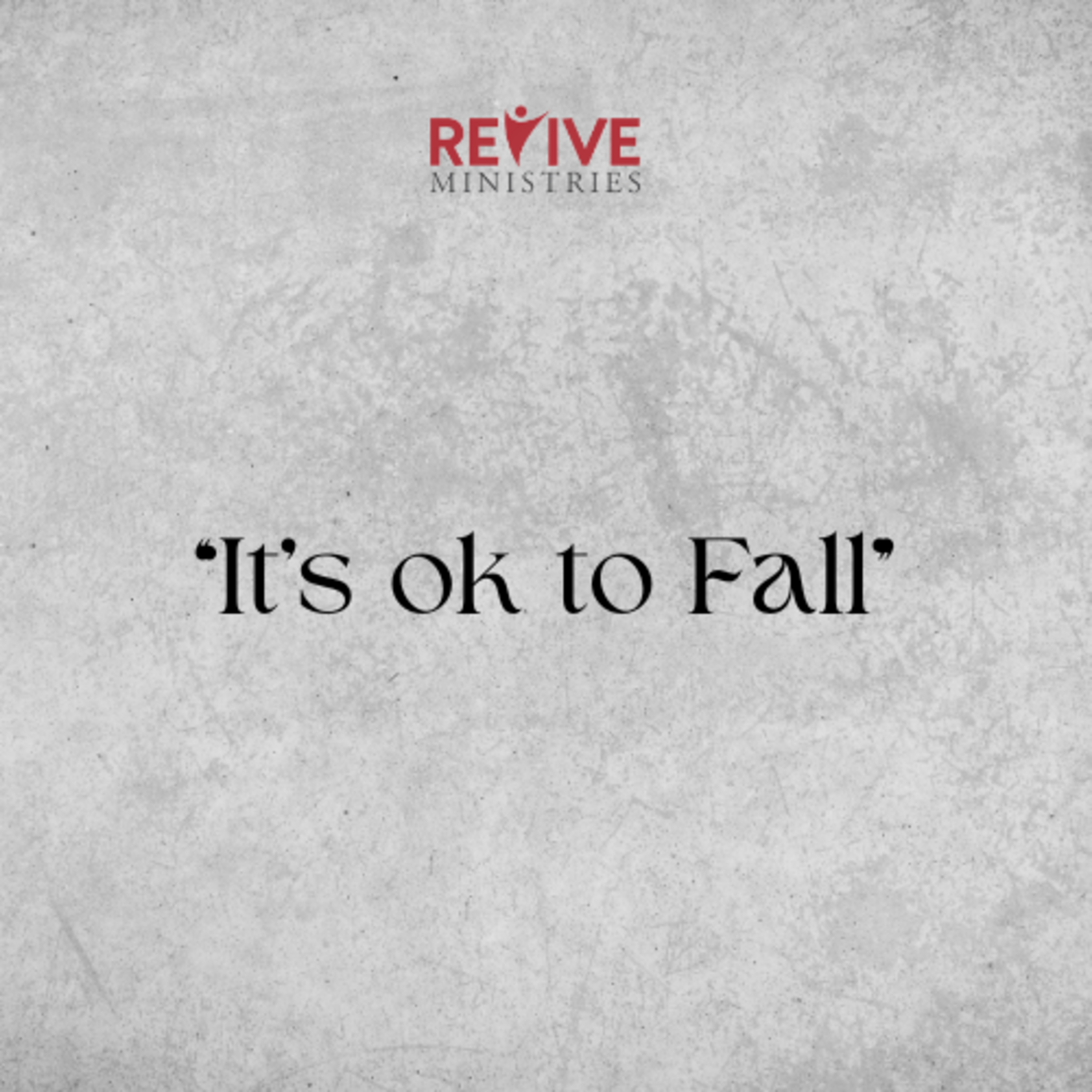 Revive Ministries Podcast “It’s OK to Fall” With Claudia Goetzelmann episode artwork