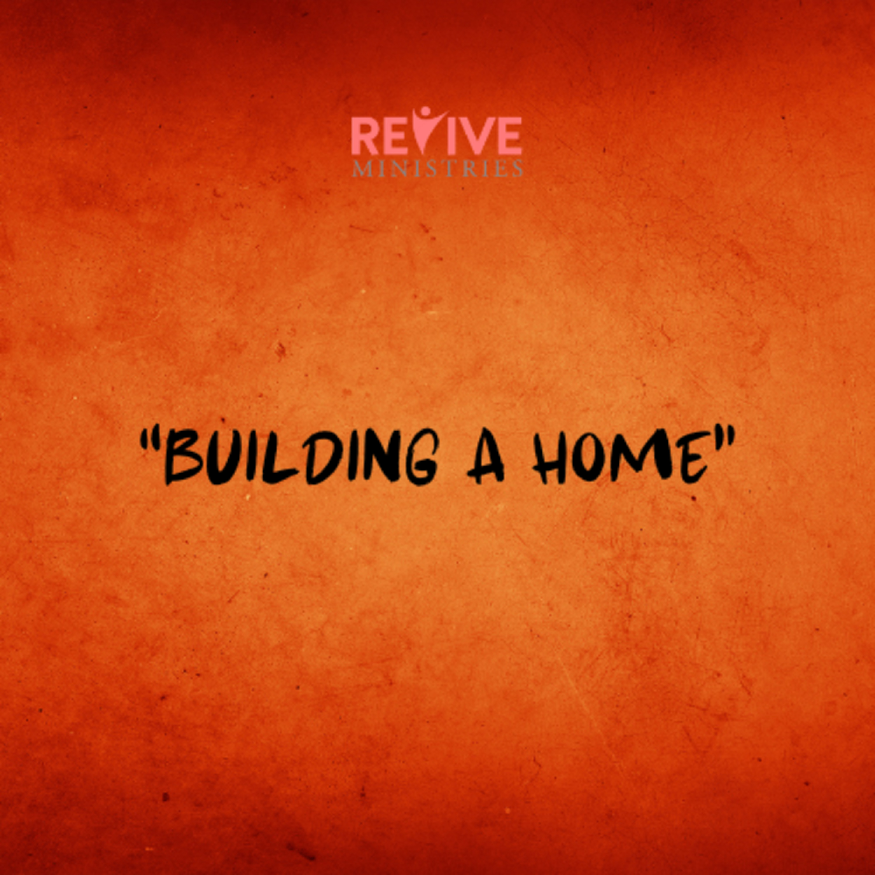 Revive Ministries Podcast “Building a Home” With Joan and Jane, aka “The Therapy Twins” episode artwork