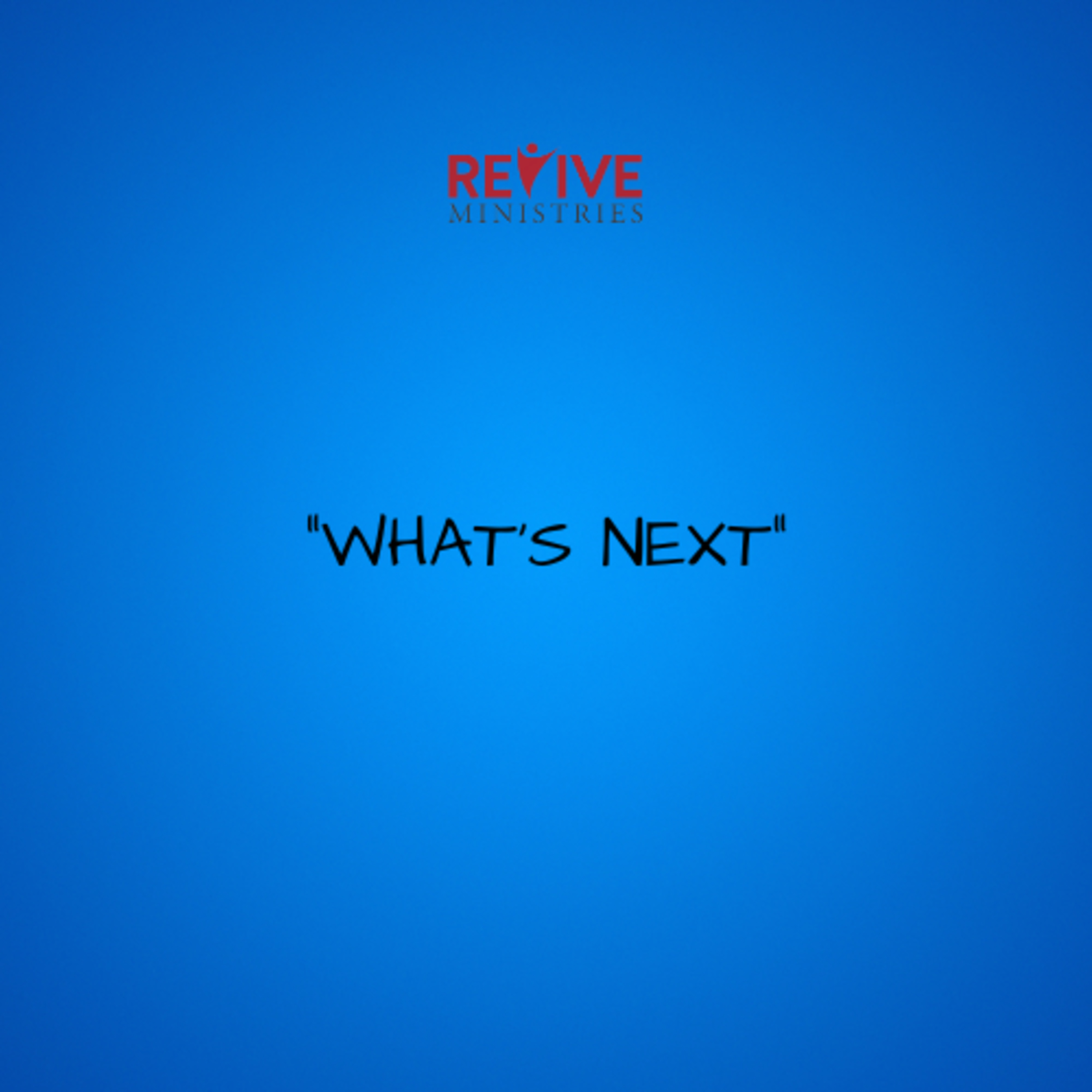 Revive Ministries Podcast “What’s next” With Oty Curt episode artwork