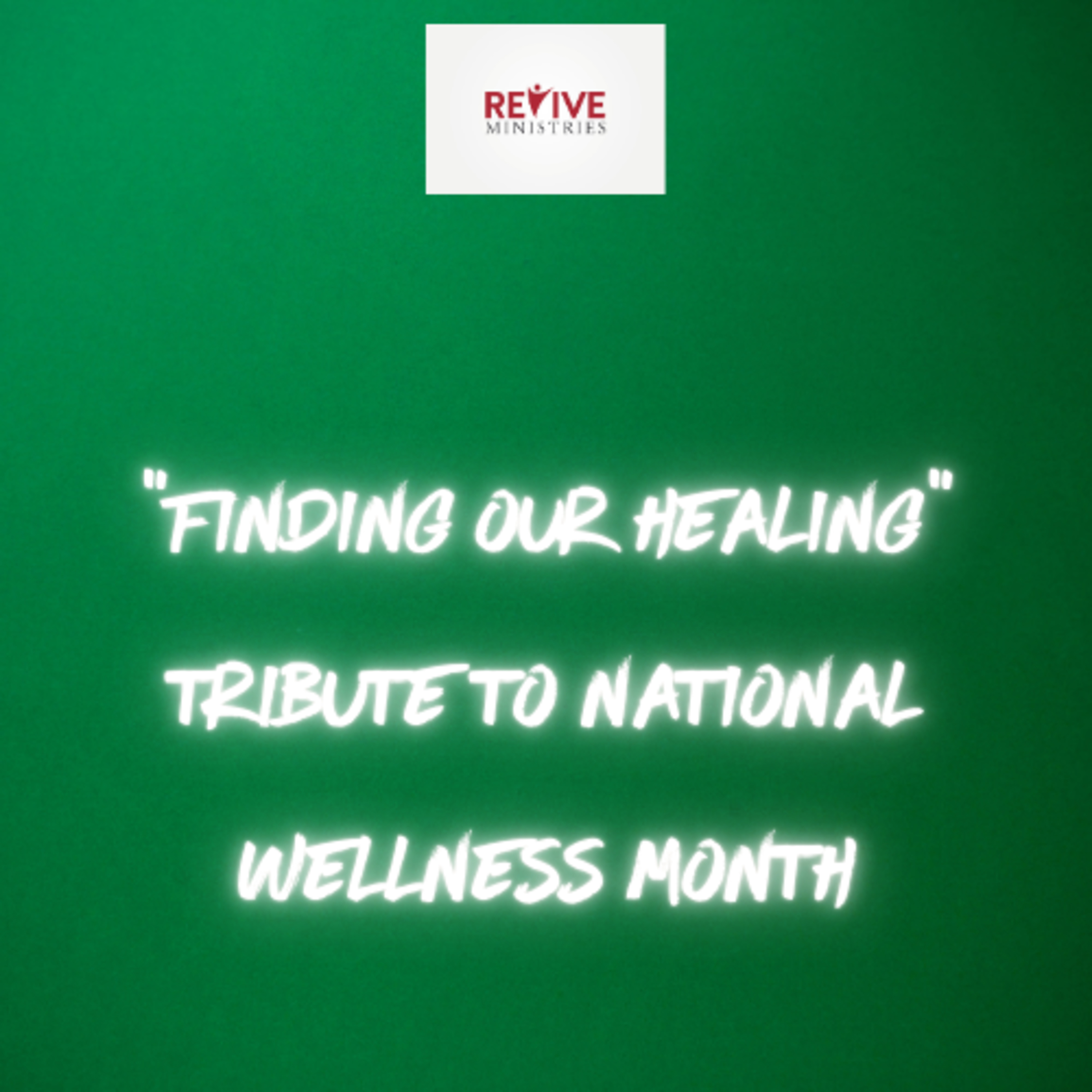 Revive Ministries Podcast“Finding Our Healing” Tribute to National Wellness MonthWith Chet Galaska episode artwork