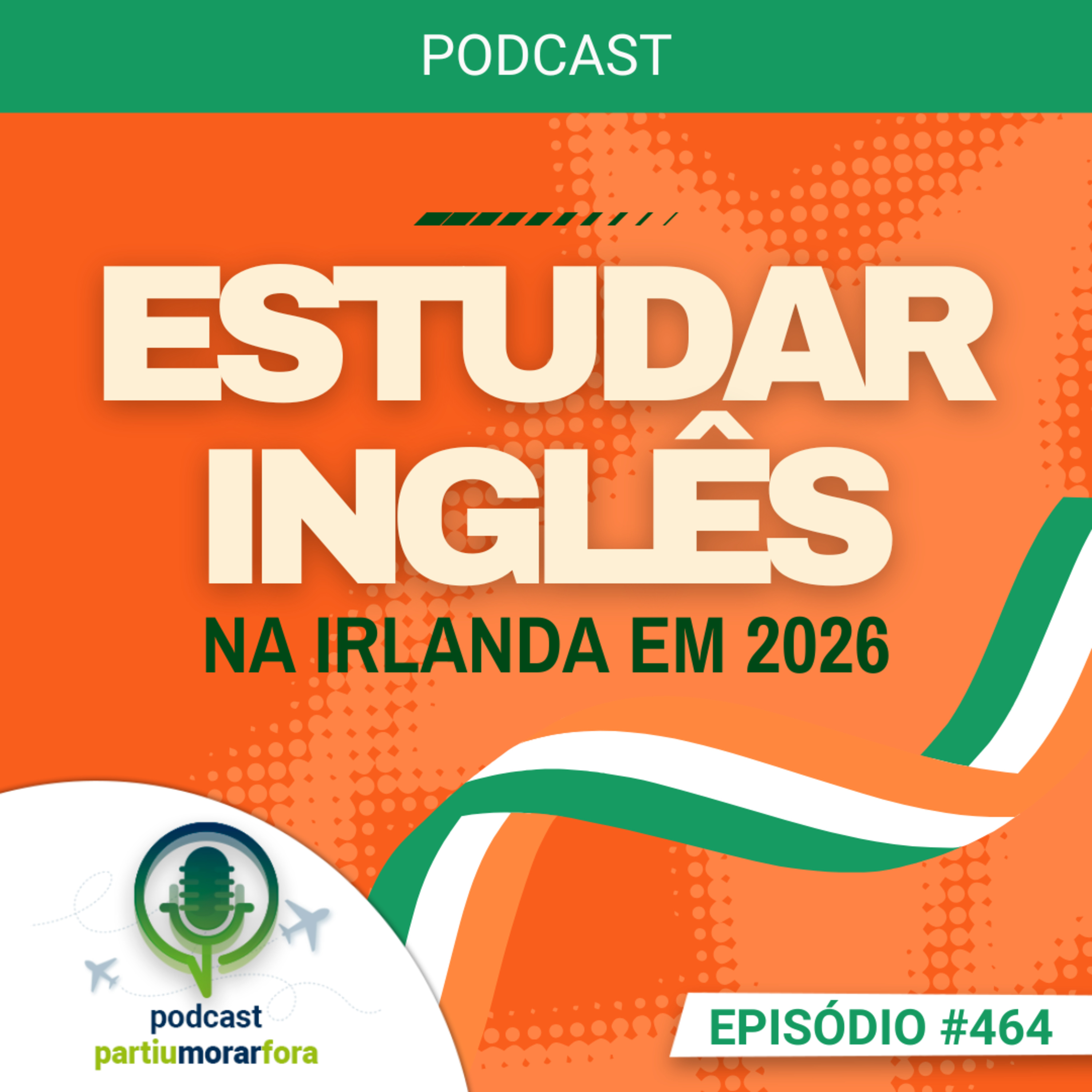 Estudar inglês na Irlanda em 2026: tudo para se preparar – Episódio – 464
