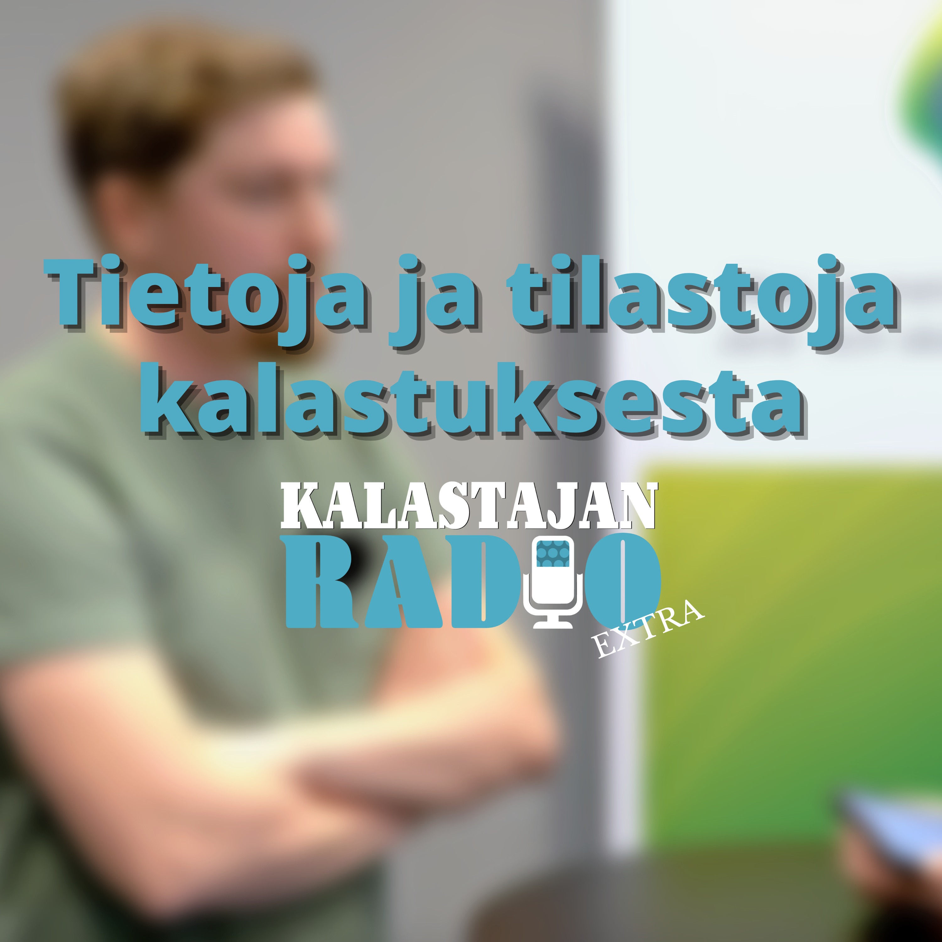 Kalastajan Radio EXTRA: Tietoja ja tilastoja kalastuksesta episode artwork