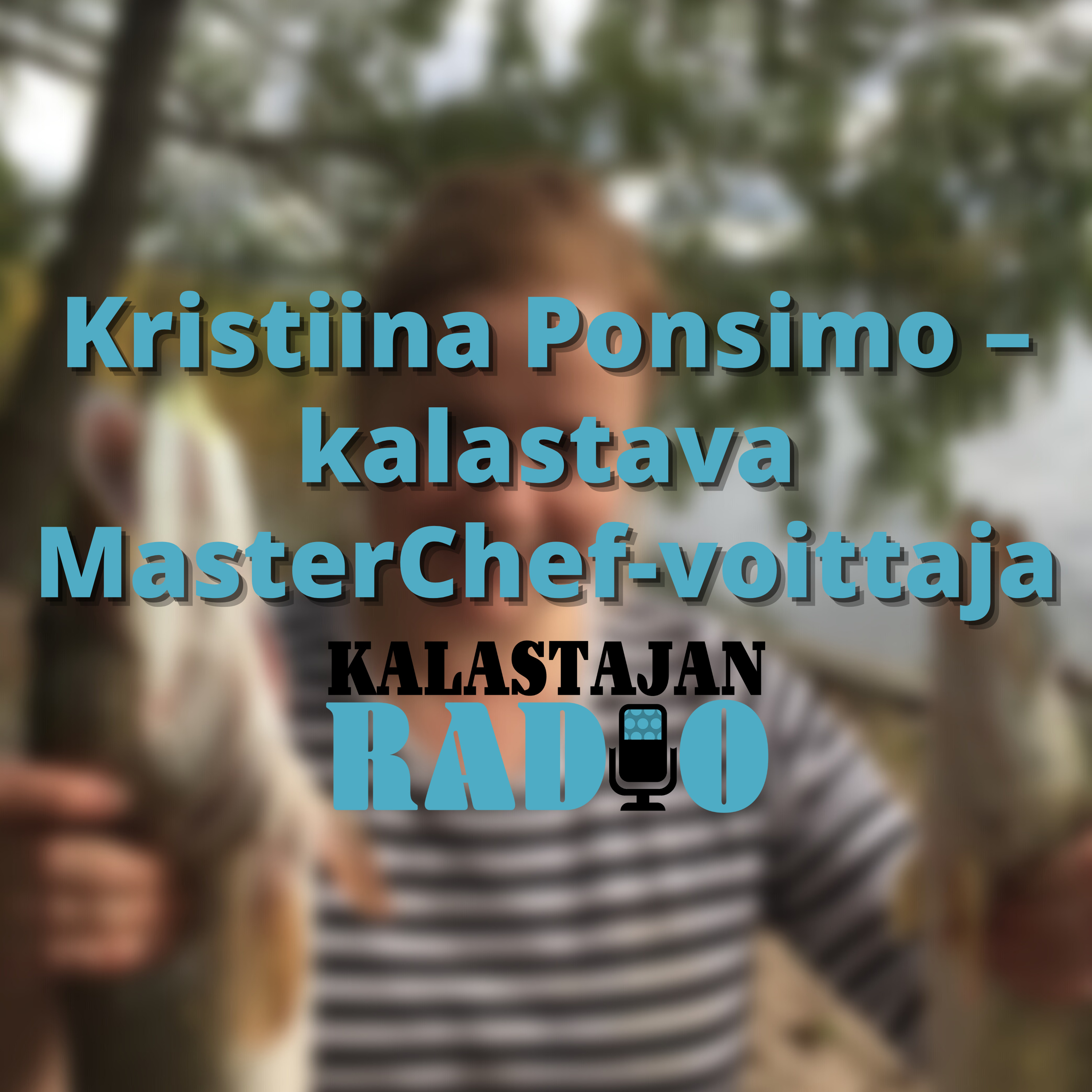 Kristiina Ponsimo – kalastava MasterChef-voittaja  episode artwork