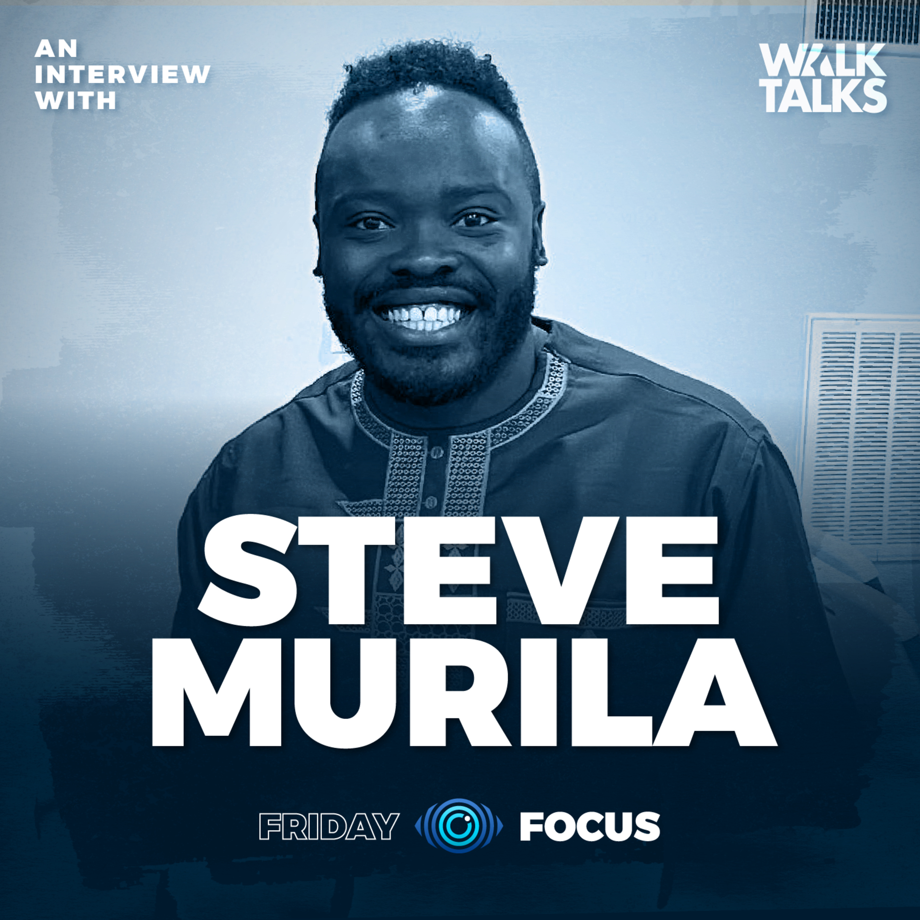 Friday Focus | Steve Murila episode artwork