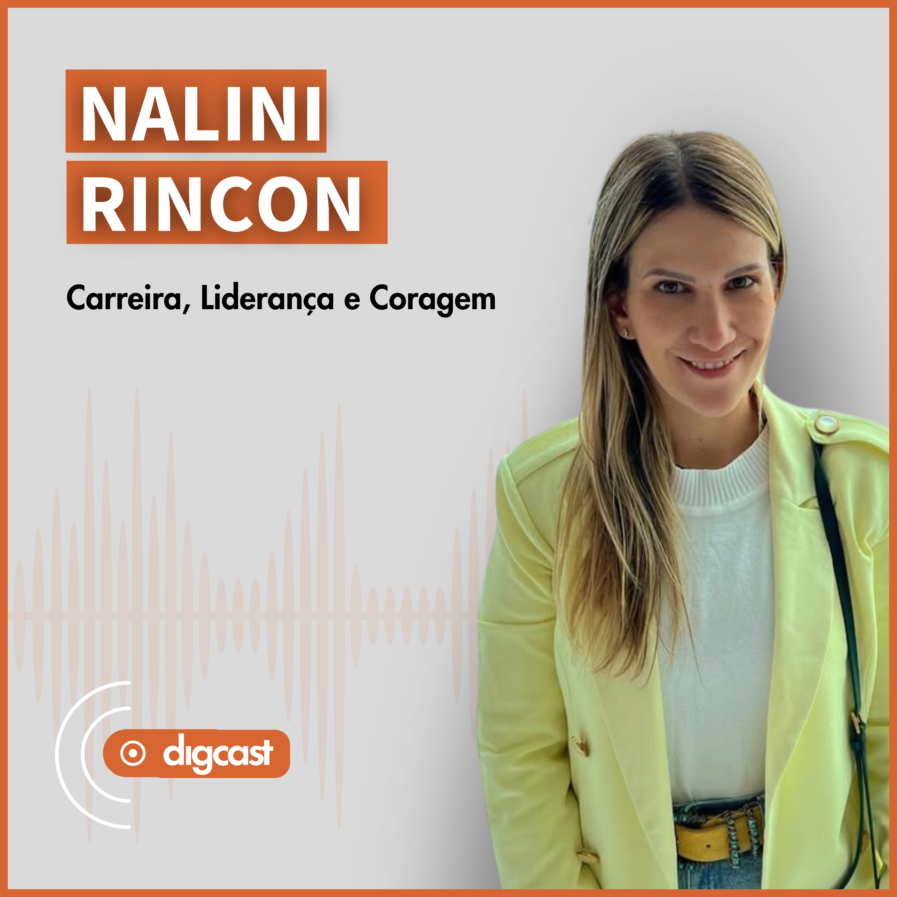DIGCAST 5 | Carreira, Liderança e Coragem - part. Nalini Rincon episode artwork