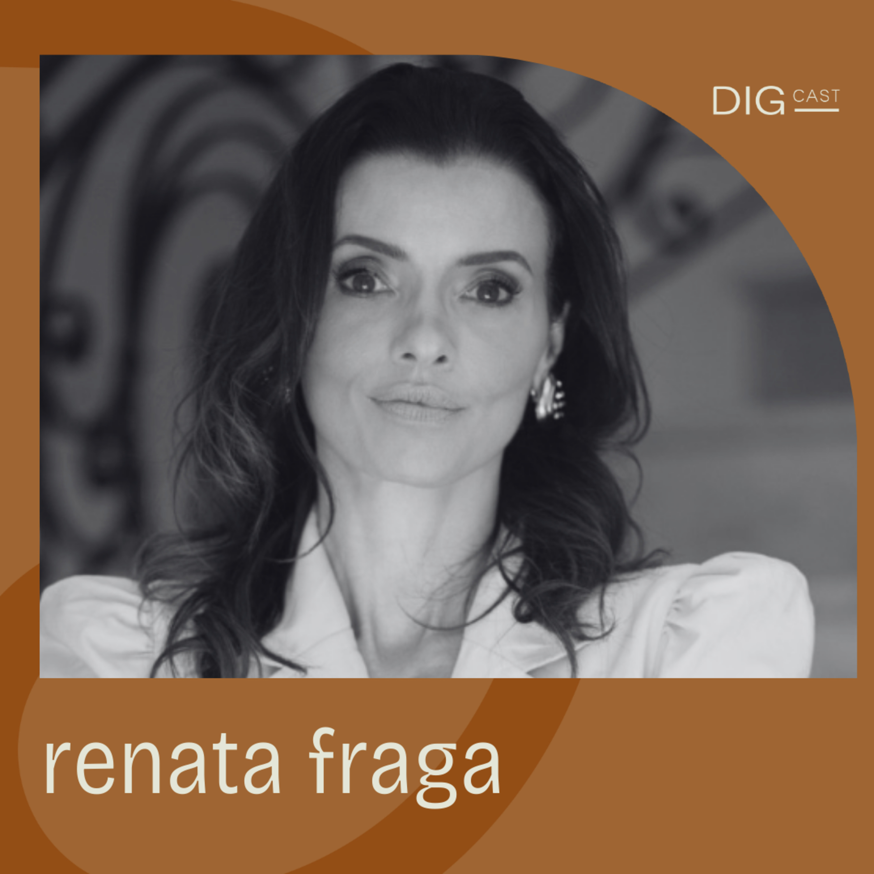 DIGCAST 63 | Mulheres inovadoras criam as próprias regras do jogo - Part. Renata Fraga episode artwork