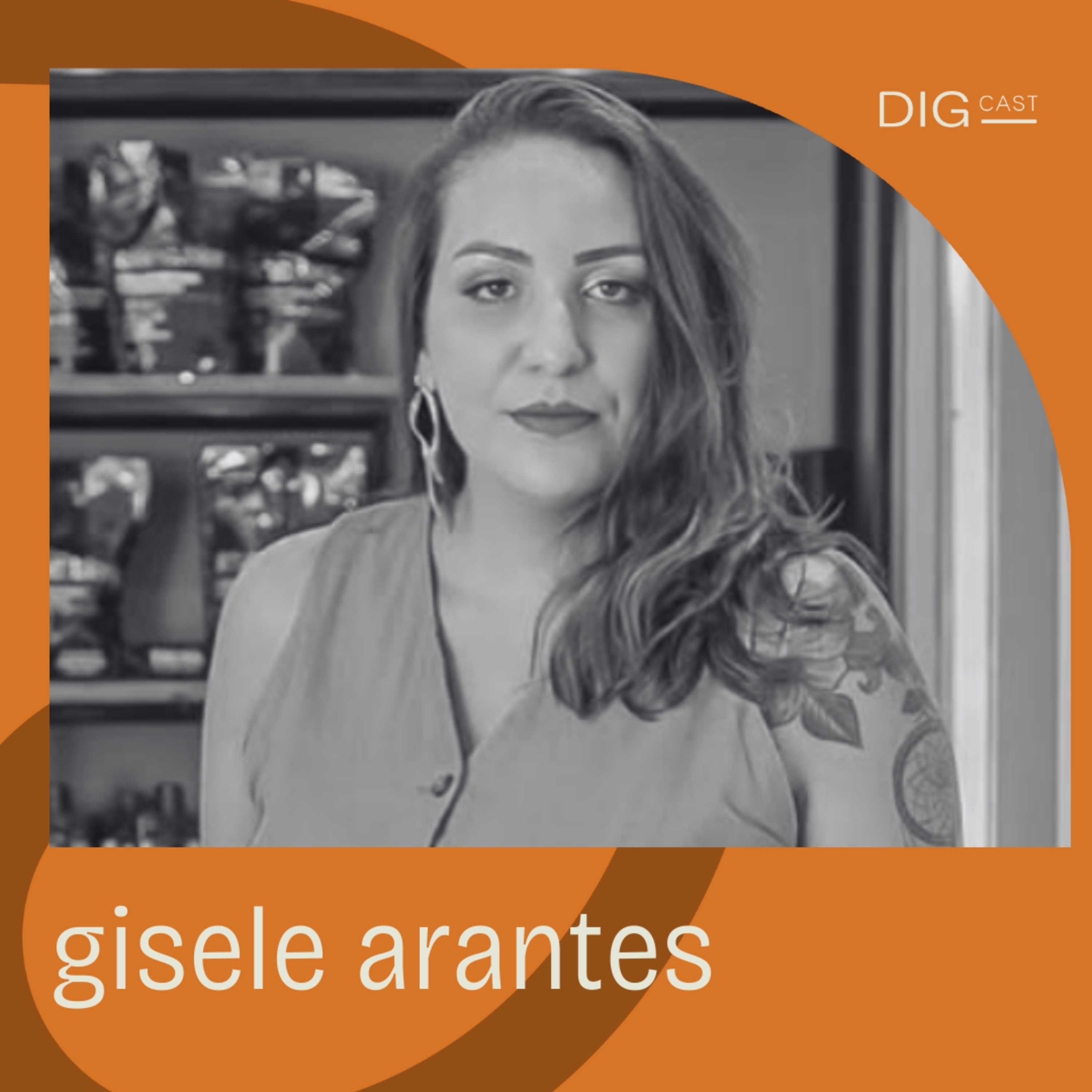 DIGCAST 60 | Relacionamento é a Chave do Negócio - Part. Gisele Arantes episode artwork