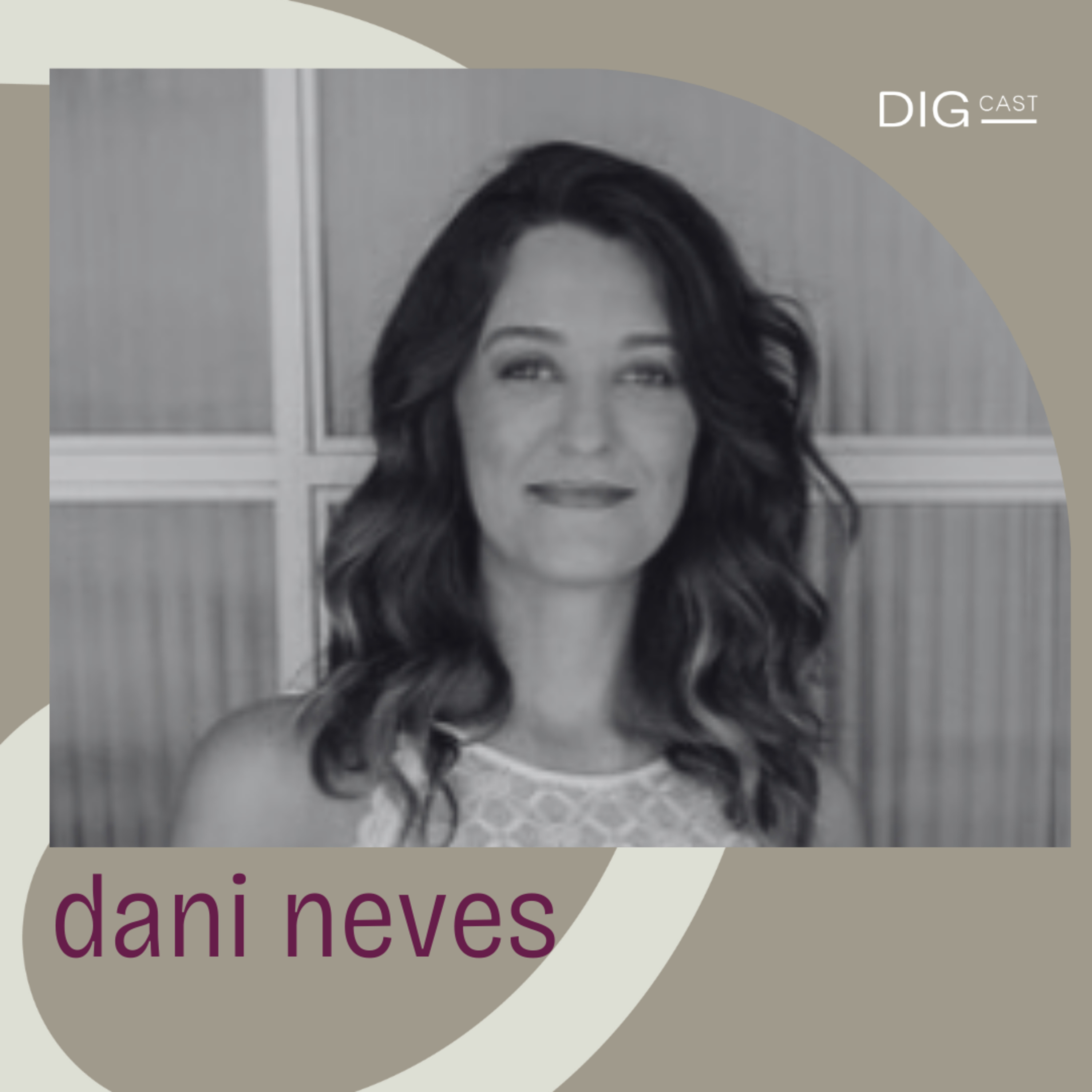 DIGCAST 57 | Transição de Carreira e Inovação - Part. Dani Neves episode artwork