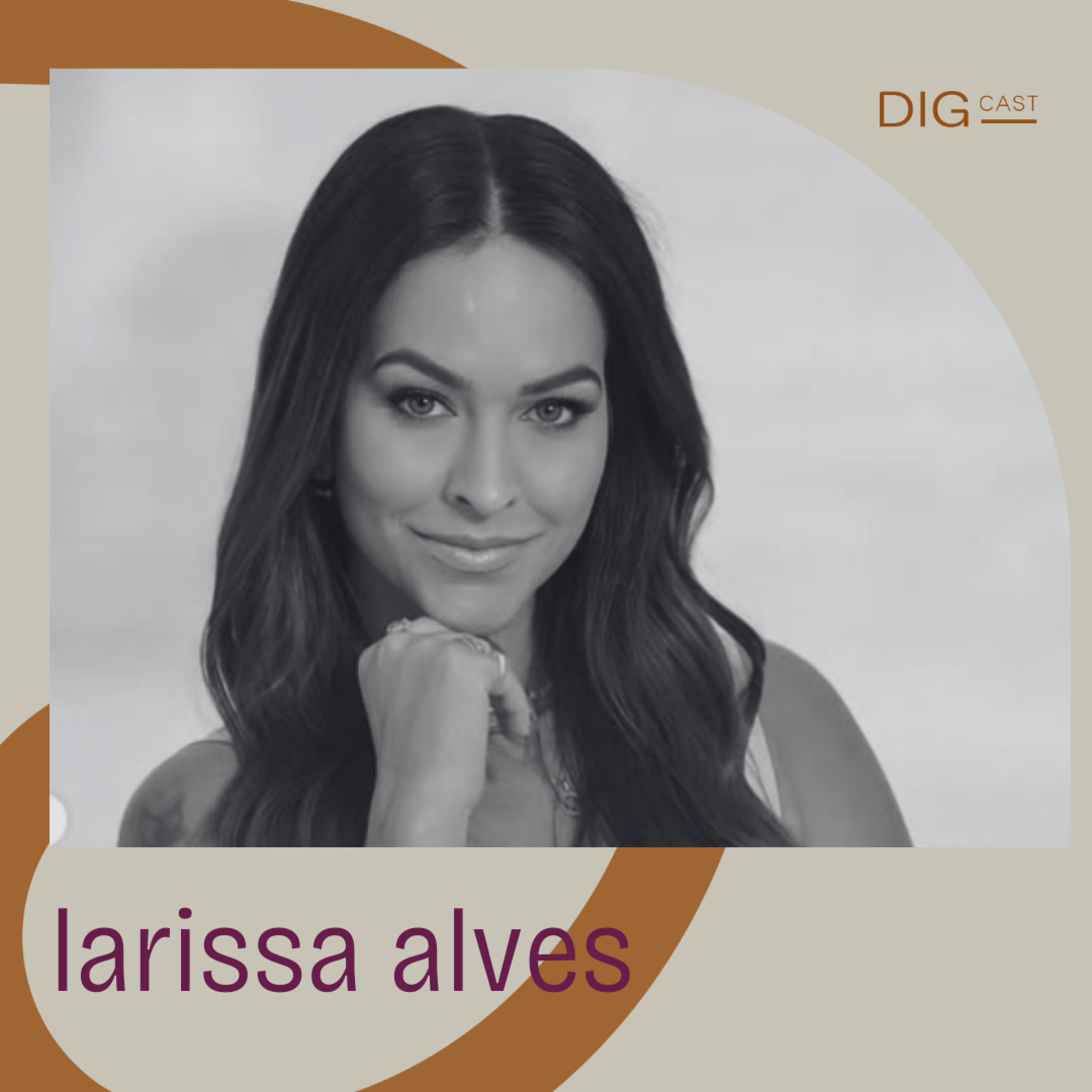 DIGCAST 54 | Realizando sonhos e simplificando a maternidade - Part. Larissa Alves episode artwork