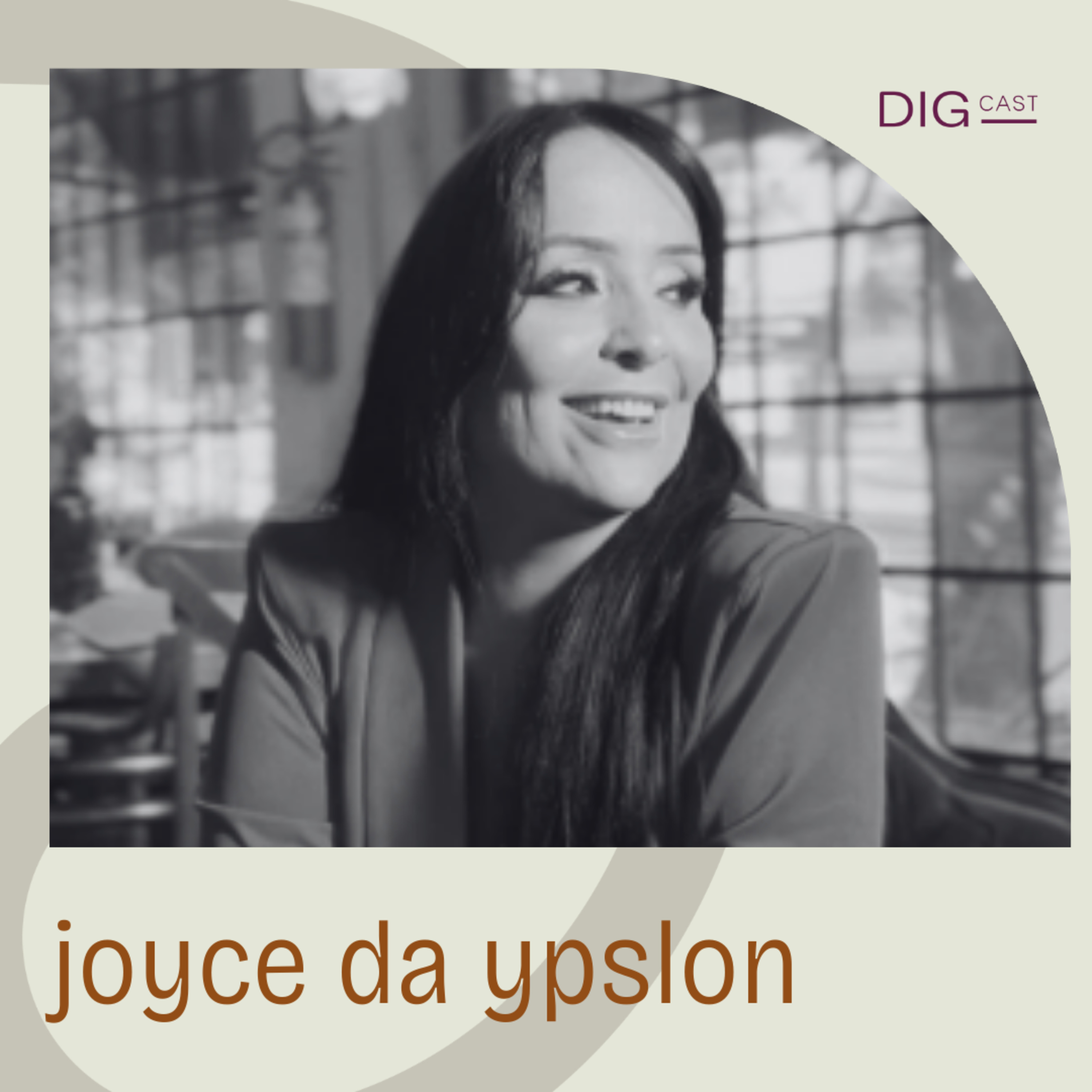 DIGCAST 45 | Coragem, Ousadia e Fé - part. Joyce da Ypslon episode artwork