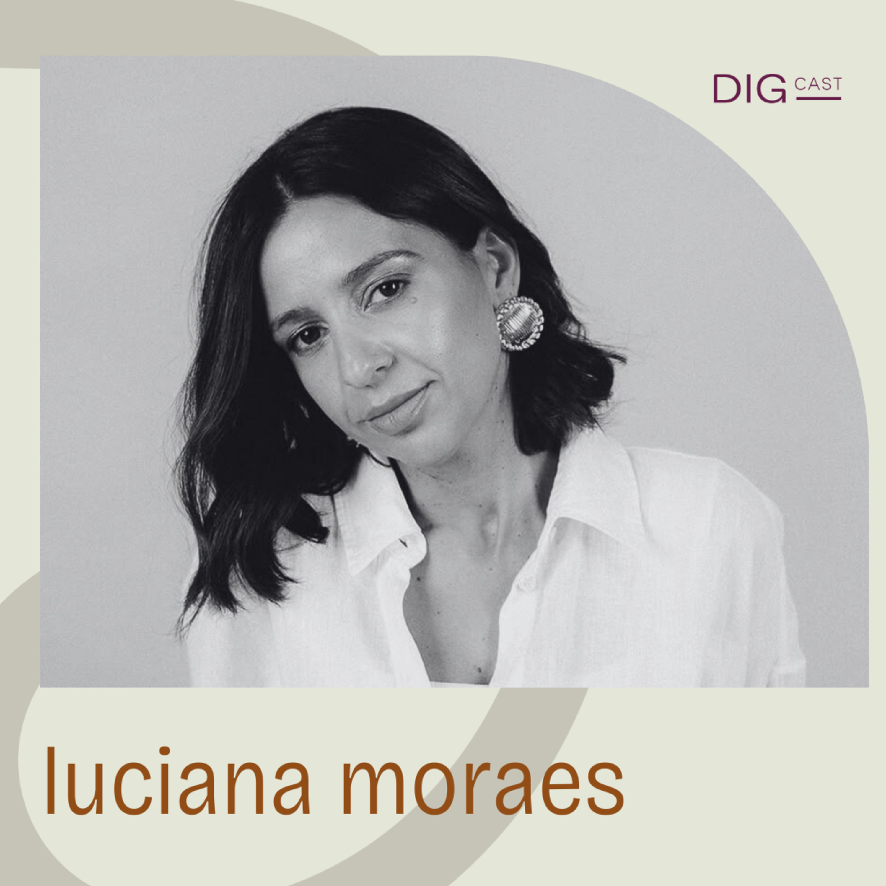 DIGCAST 37 | Ser Grande Com Humildade, Visão e Estratégia - part. Luciana Moraes episode artwork
