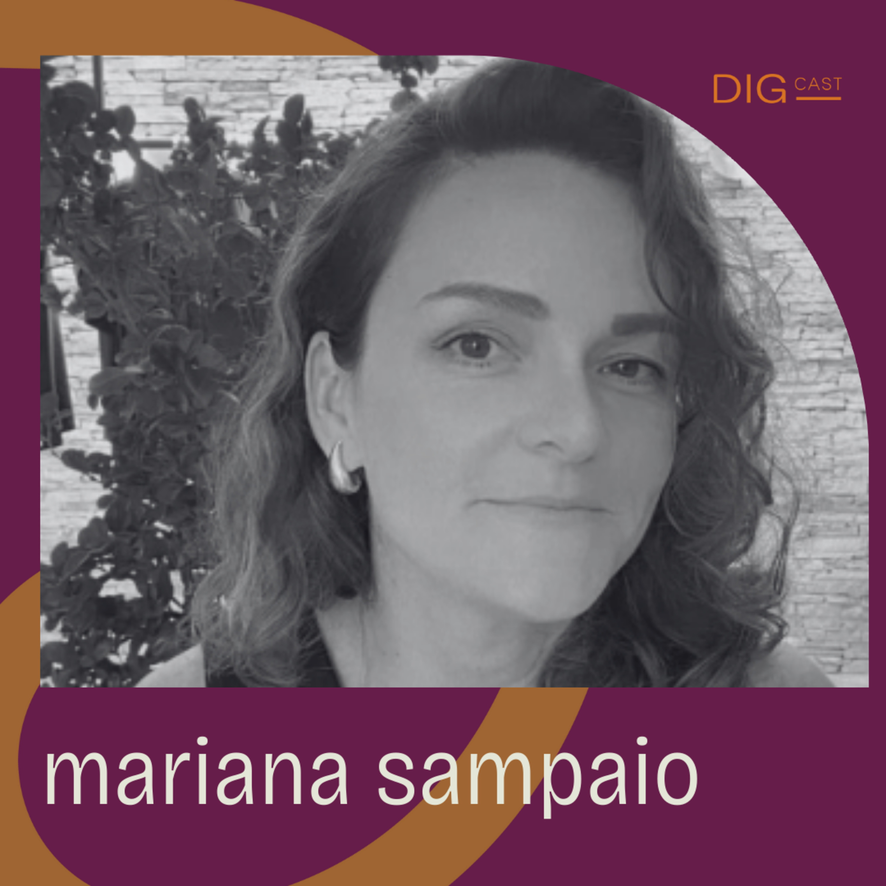 DIGCAST 36 | Resiliência, Empreendedorismo e Mudanças - part. Mariana Sampaio episode artwork