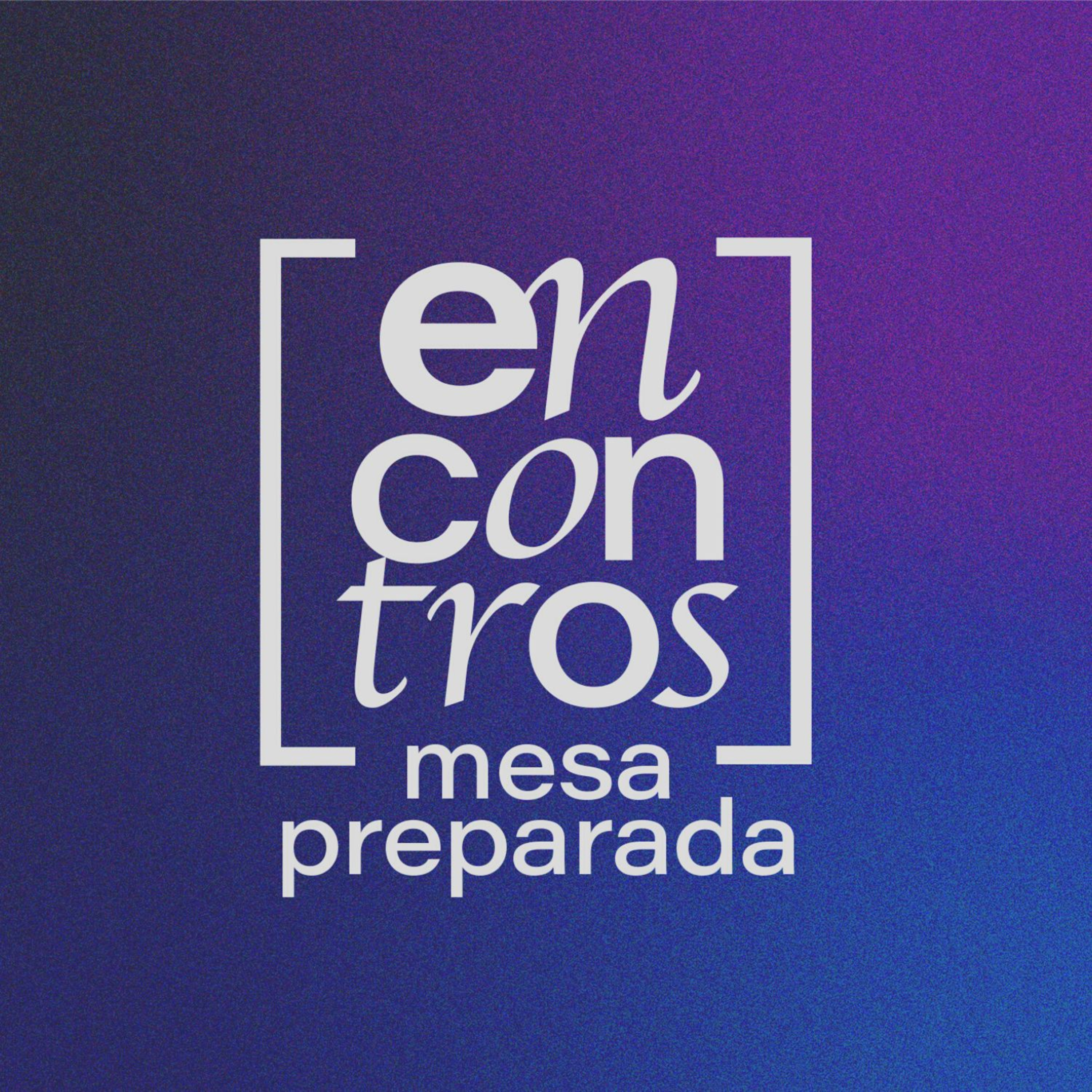 ENCONTRO MESA PREPARADA - #005 [PROPÓSITO E COMUNHÃO] episode artwork