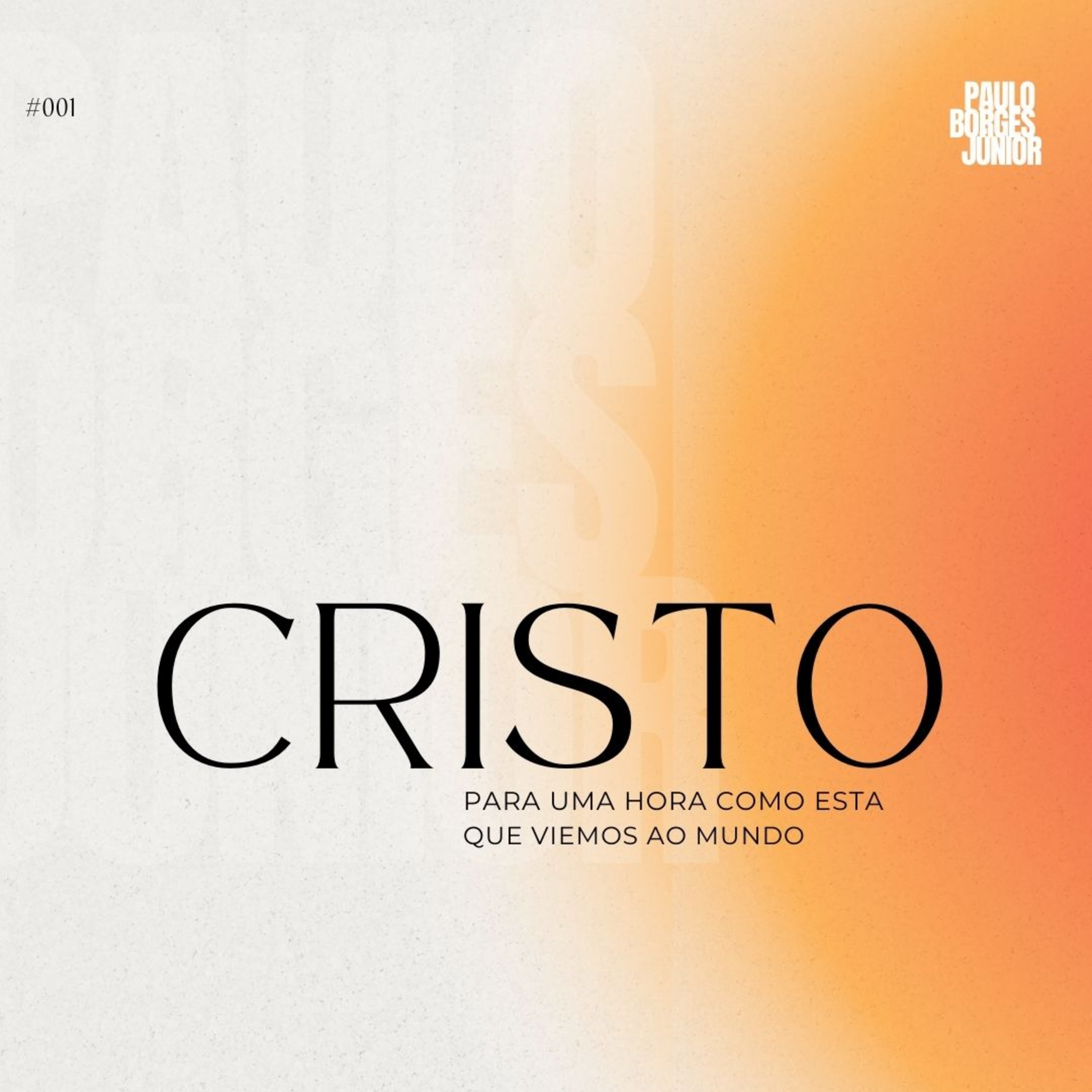#001 CRISTO -Para uma Hora como esta que Viemos ao Mundo episode artwork