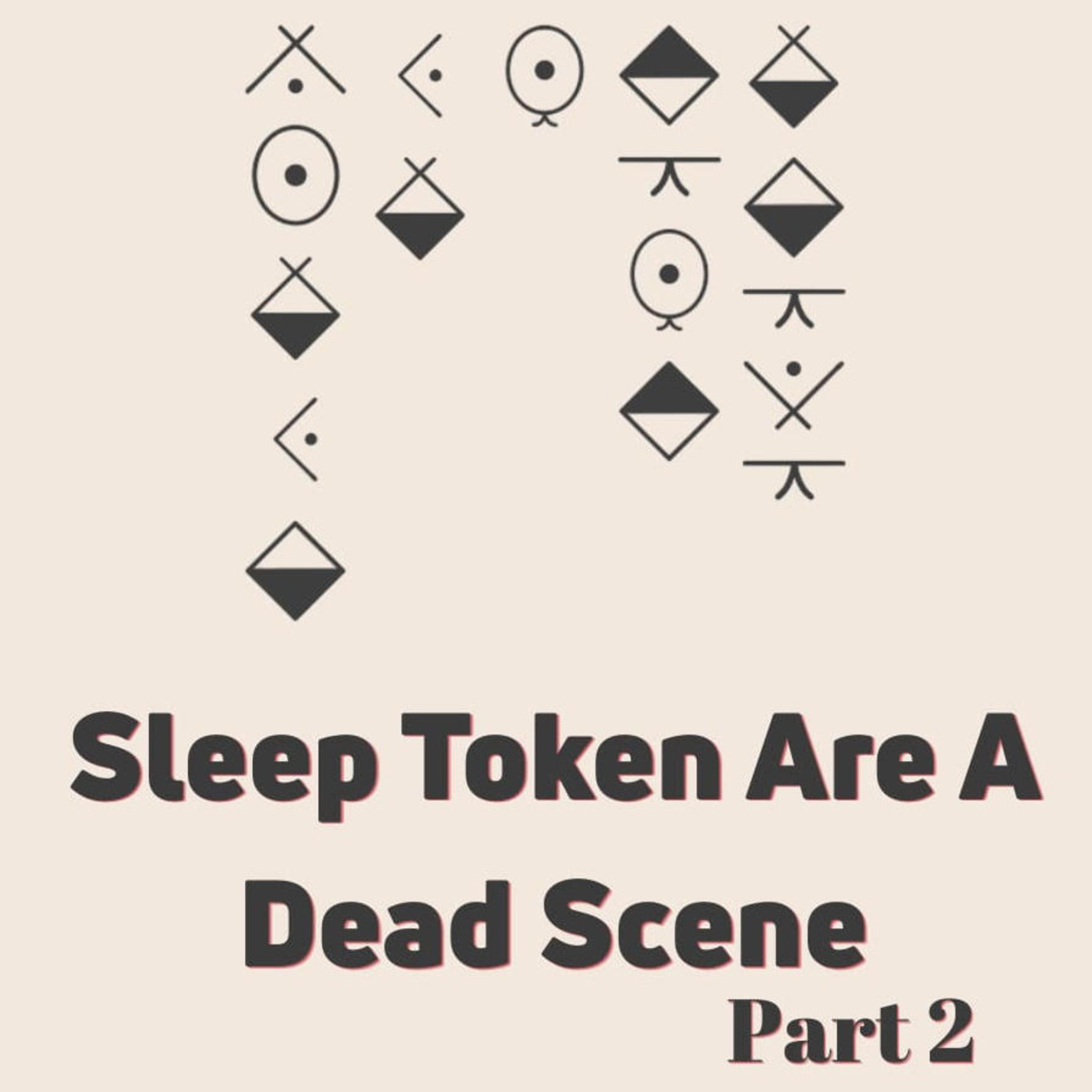Sleep Token Are a Dead Scene (Pt. 2) episode artwork