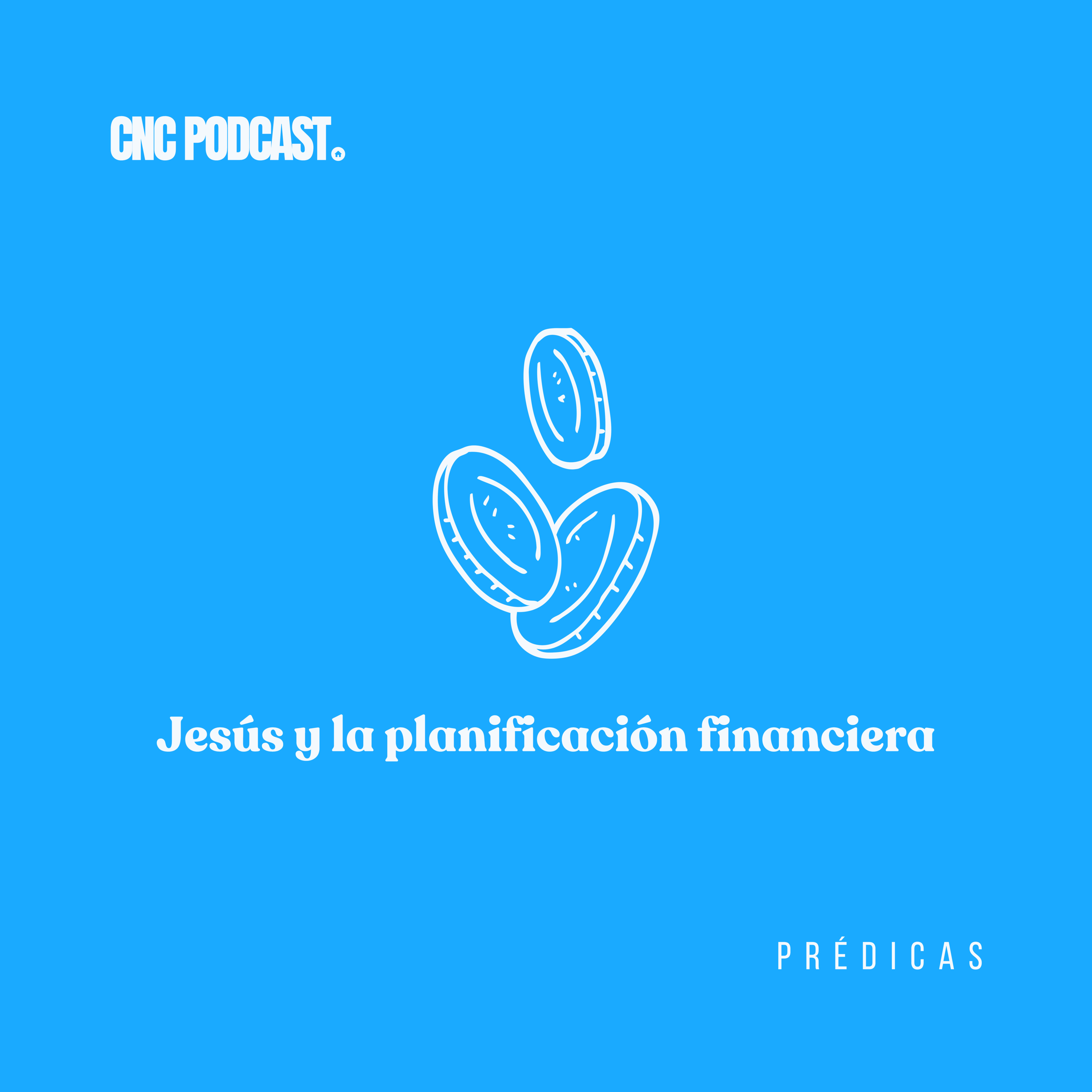 Jesús y la planificación financiera - Rev. Antonio Rojas episode artwork