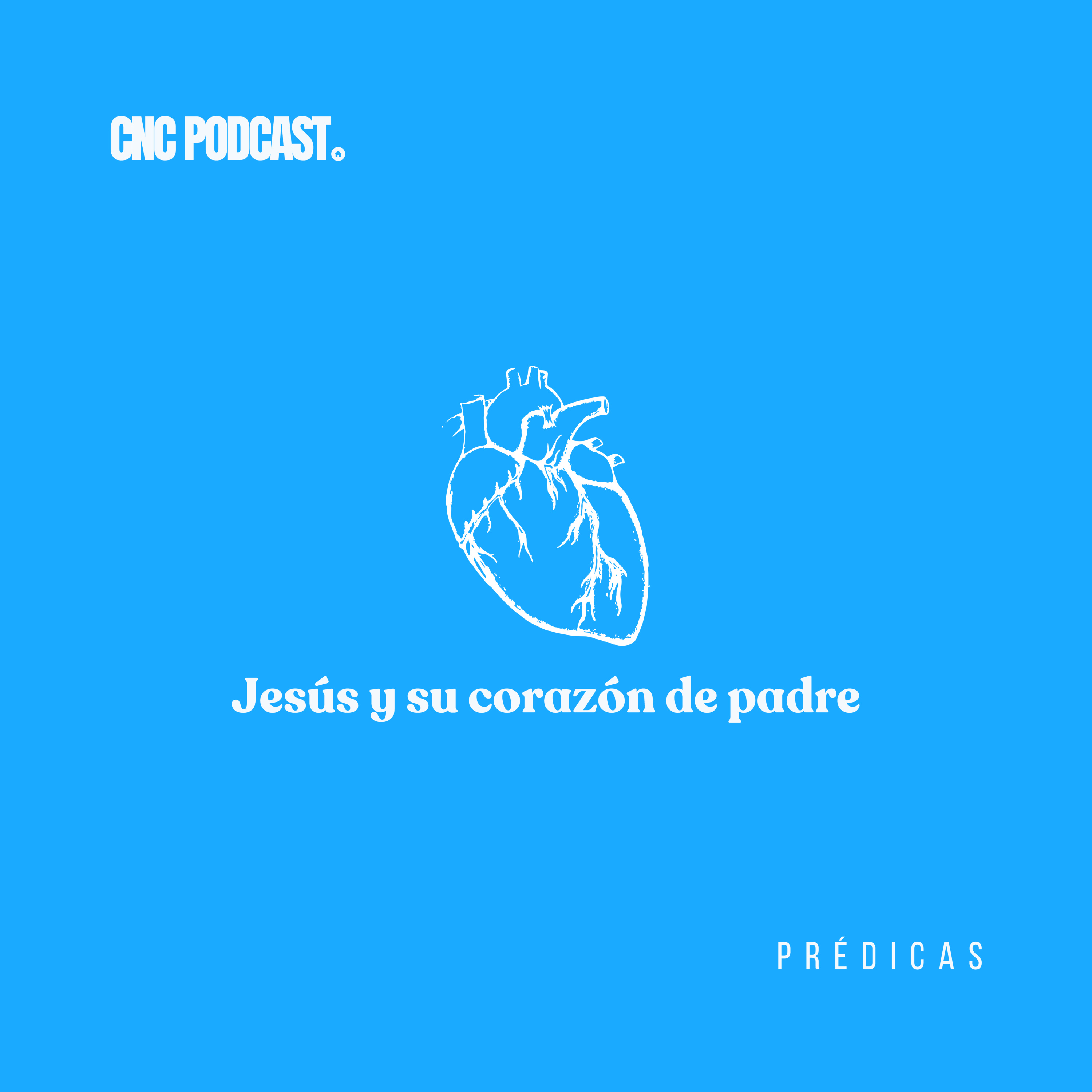 Jesús y su corazón de padre - Rev. Antonio Rojas episode artwork