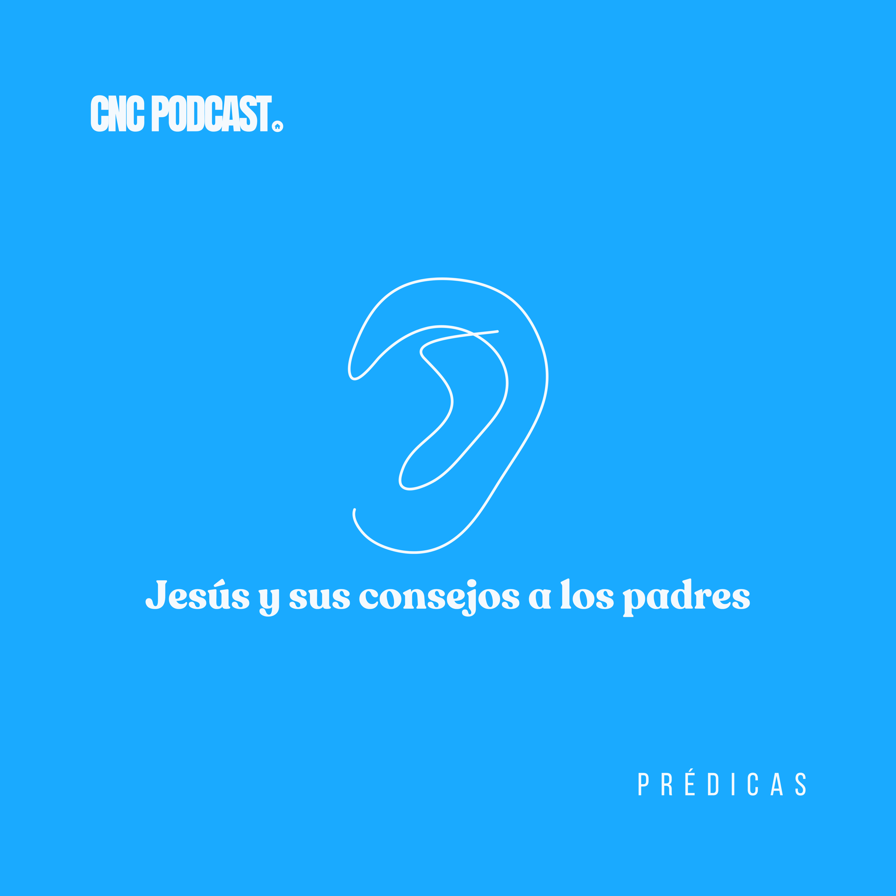 Jesús y sus consejos a los padres - Pr. Jonathan Montenegro episode artwork