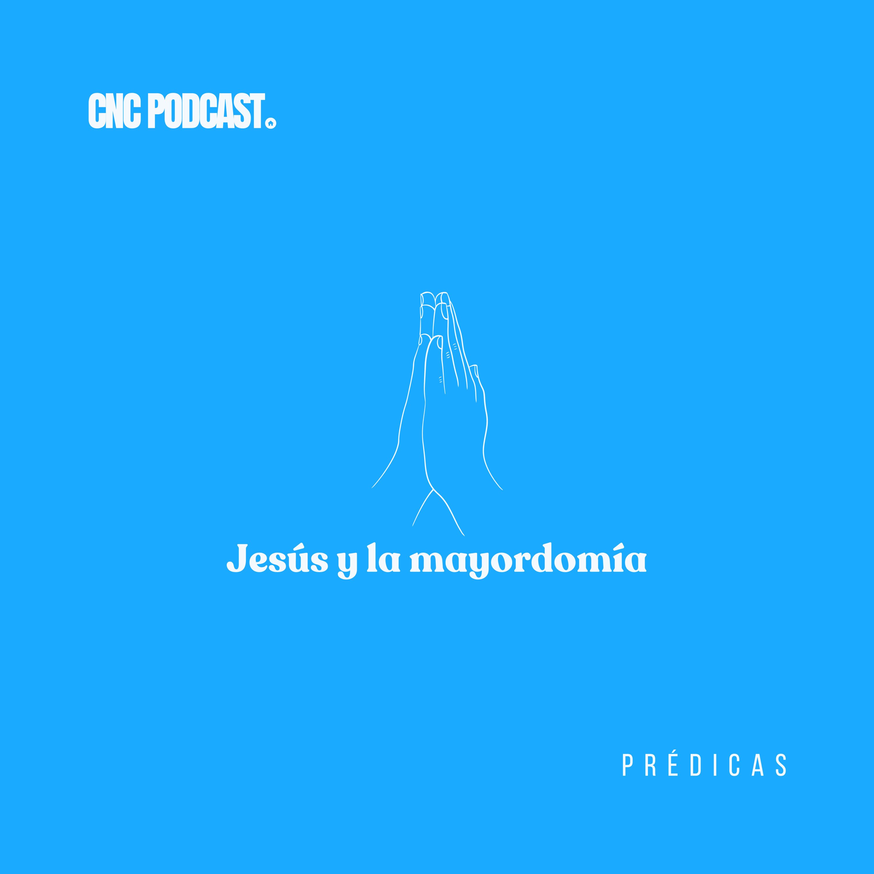 Jesús y la mayordomía - Pr. Carlos Tiznado episode artwork