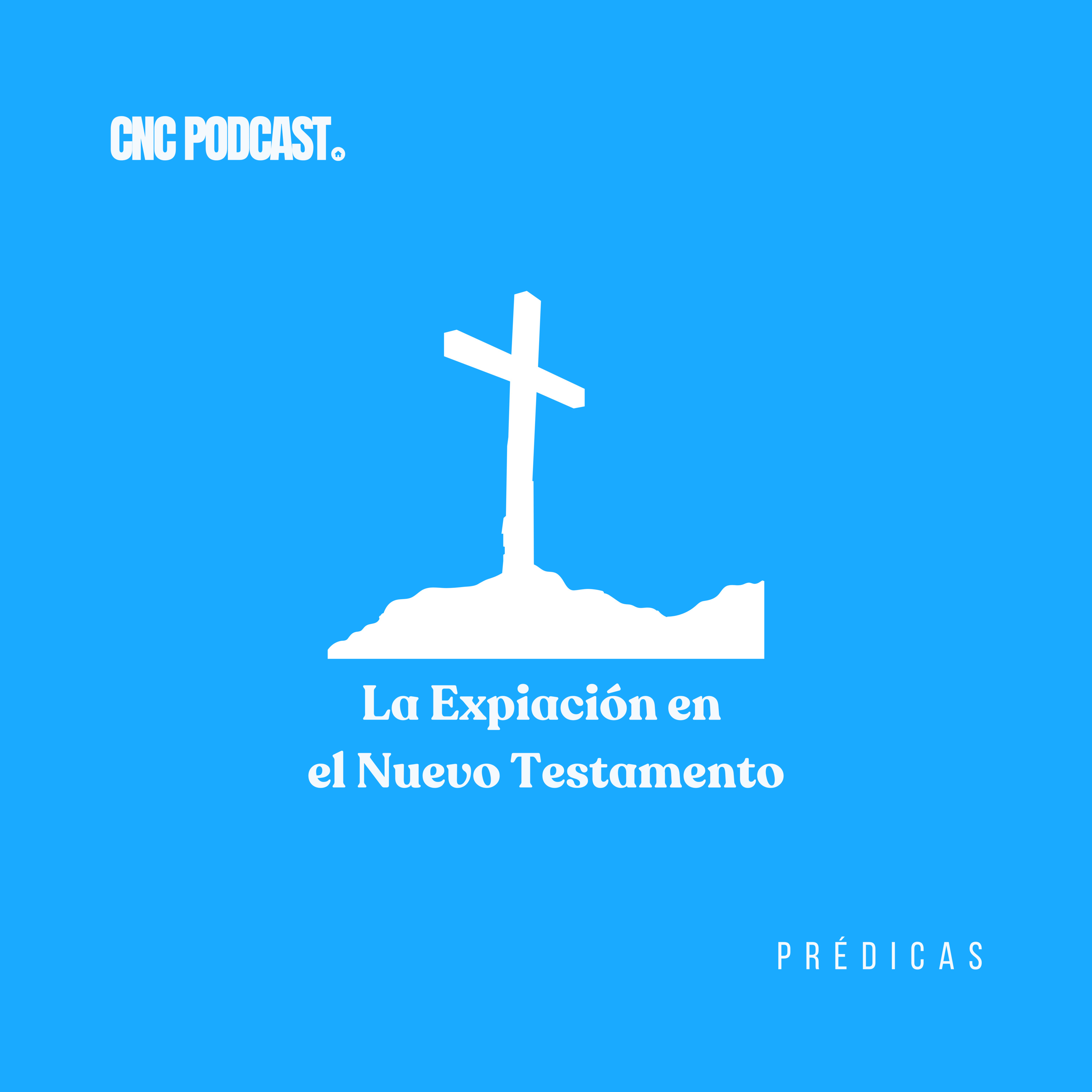 La Expiación en el Nuevo Testamento - Rev. Antonio Rojas episode artwork