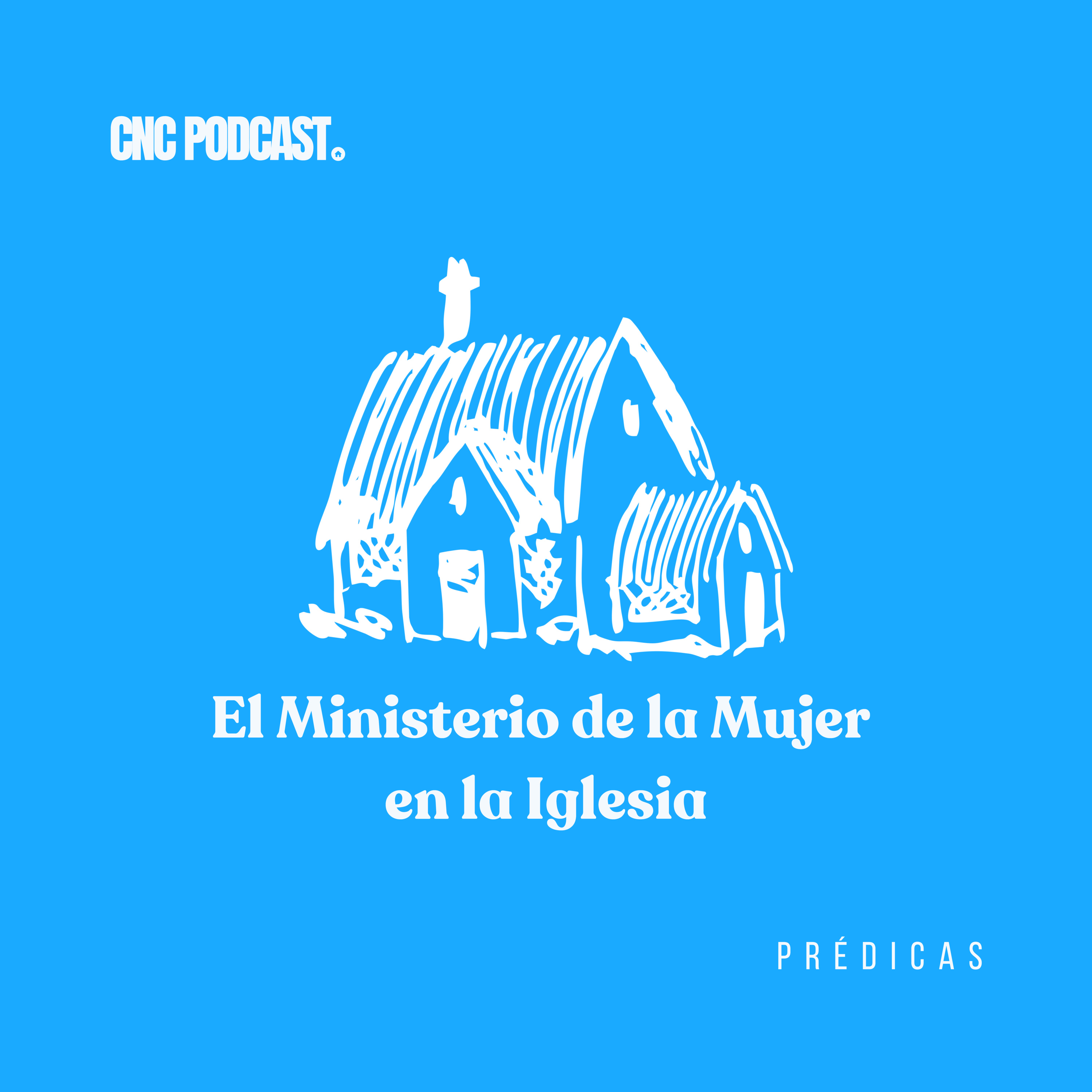 El Ministerio de la Mujer en la Iglesia - Rev. Antonio Rojas episode artwork