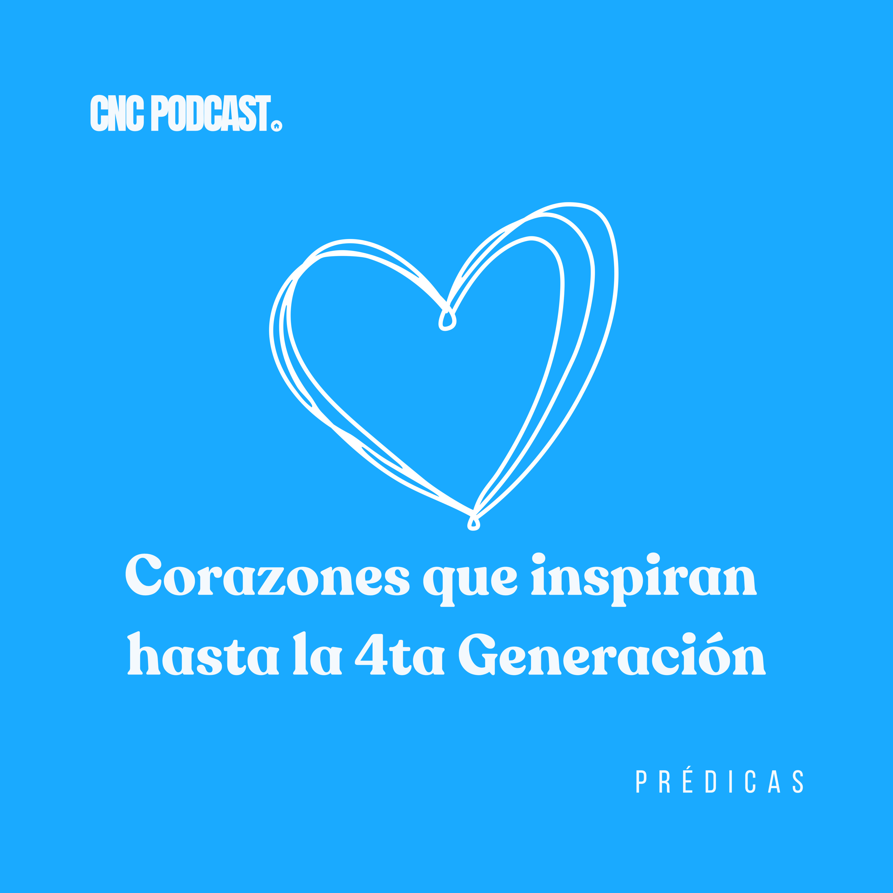 Corazones que inspiran hasta la 4ta Generación - Pr. Daniel Bravo episode artwork