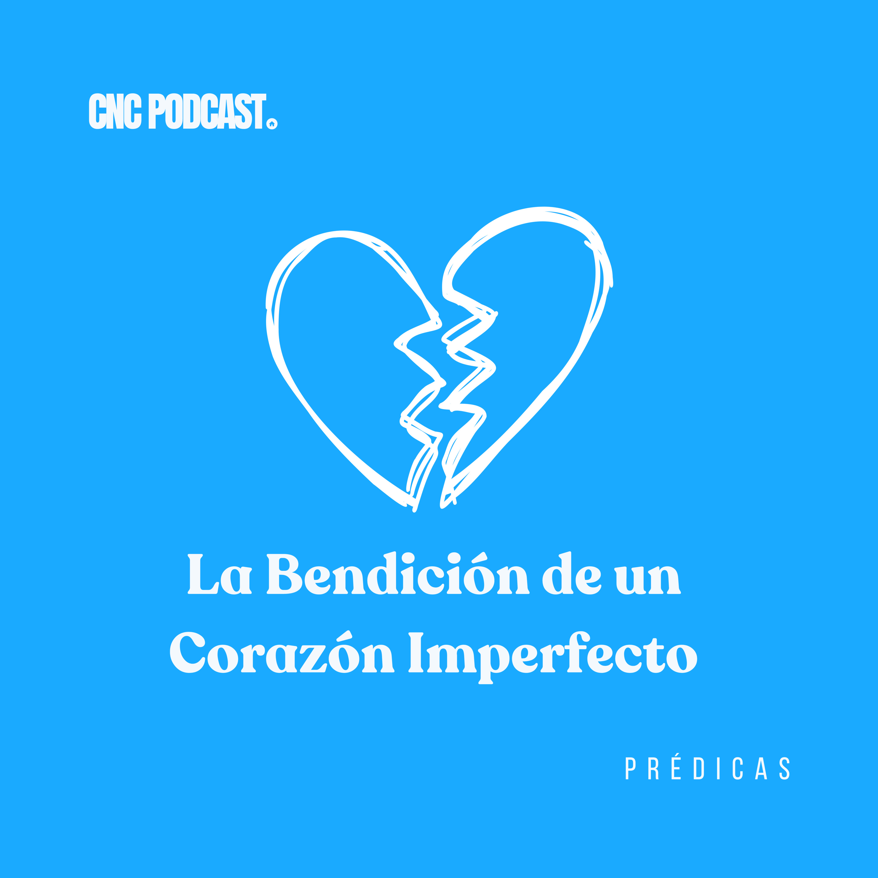 La Bendición de un Corazón Imperfecto - Pr. Carlos Tiznado episode artwork