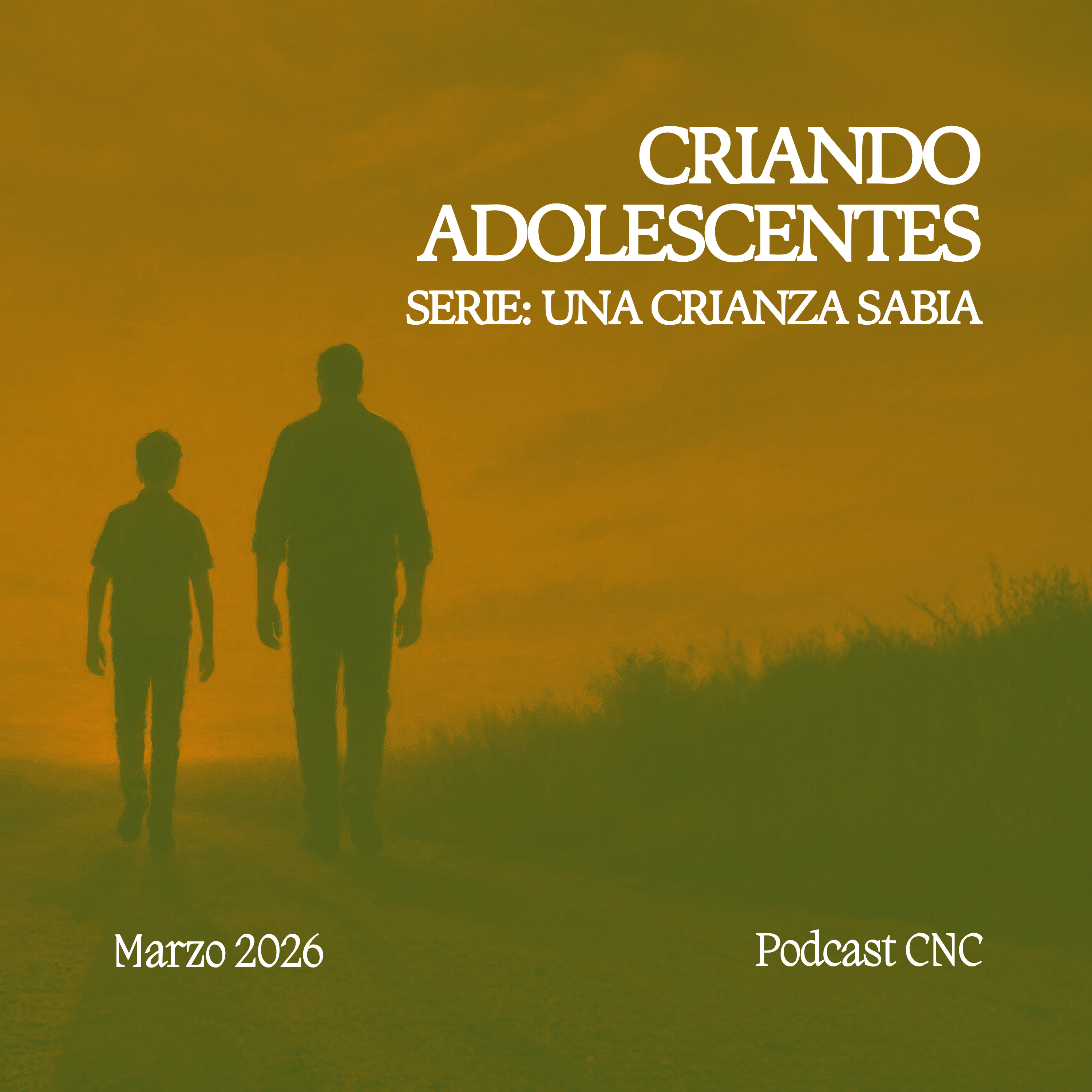 CRIANDO ADOLESCENTES: Guiándolos con Sabiduría y Amor | CNC Podcast episode artwork