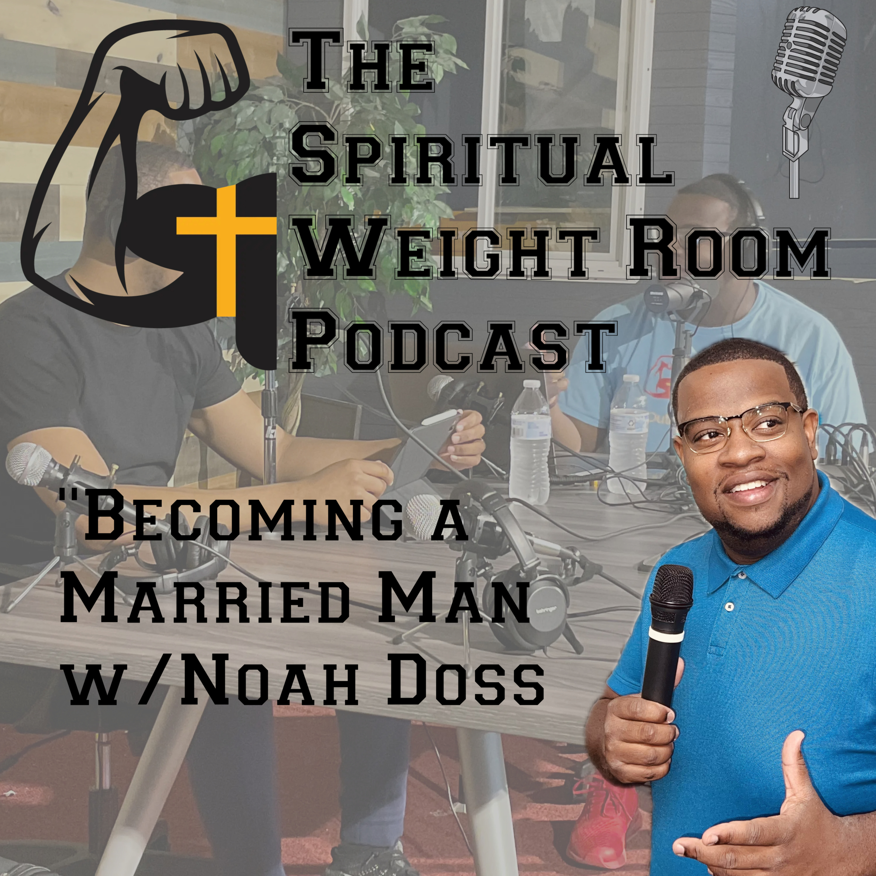 Marriage Mondays-“Becoming a Married Man” w/Noah Doss episode artwork