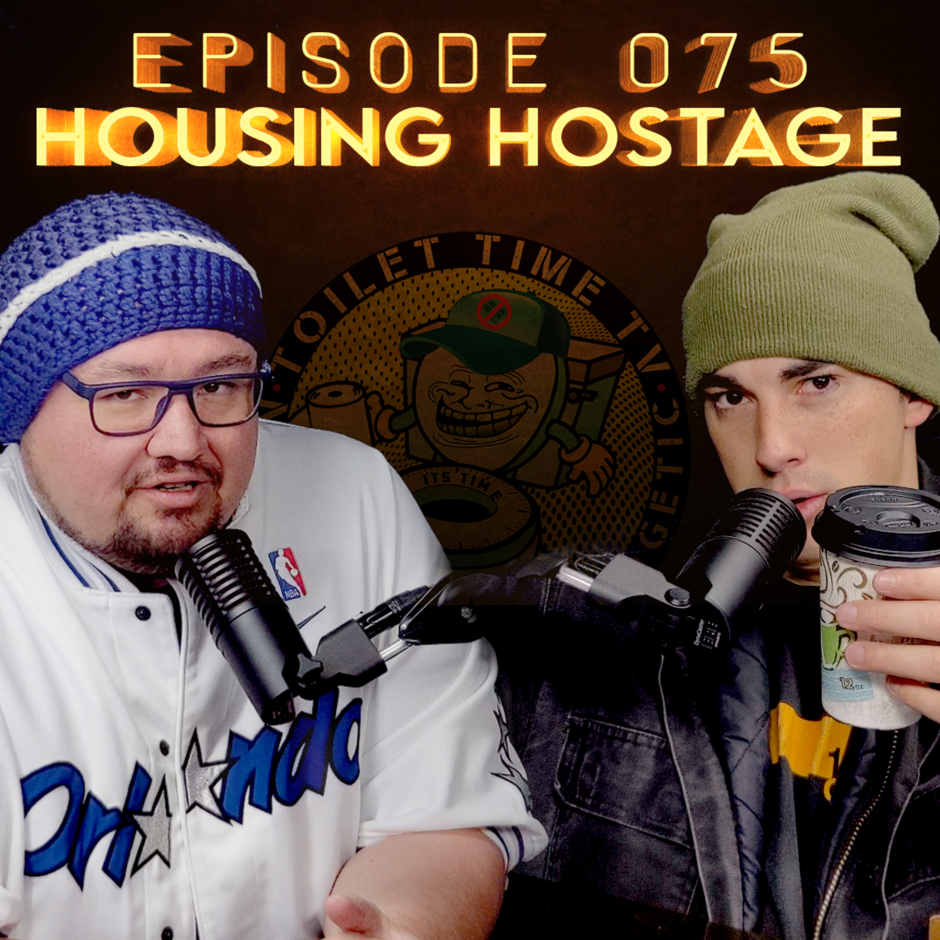 Toilet Time TV - Episode 075 - Housing Hostage