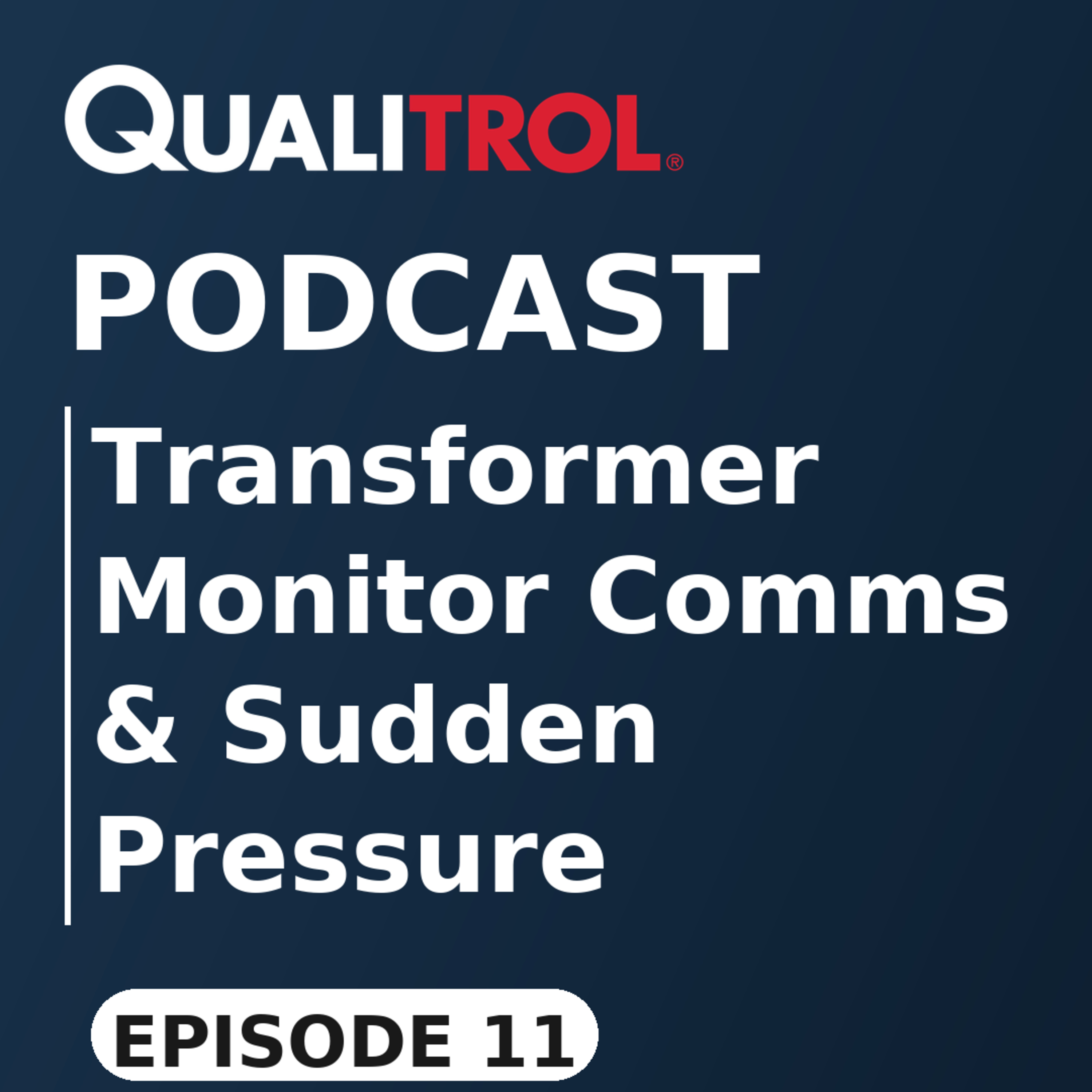 Episode 11: Transformer Monitor Comms & Sudden Pressure