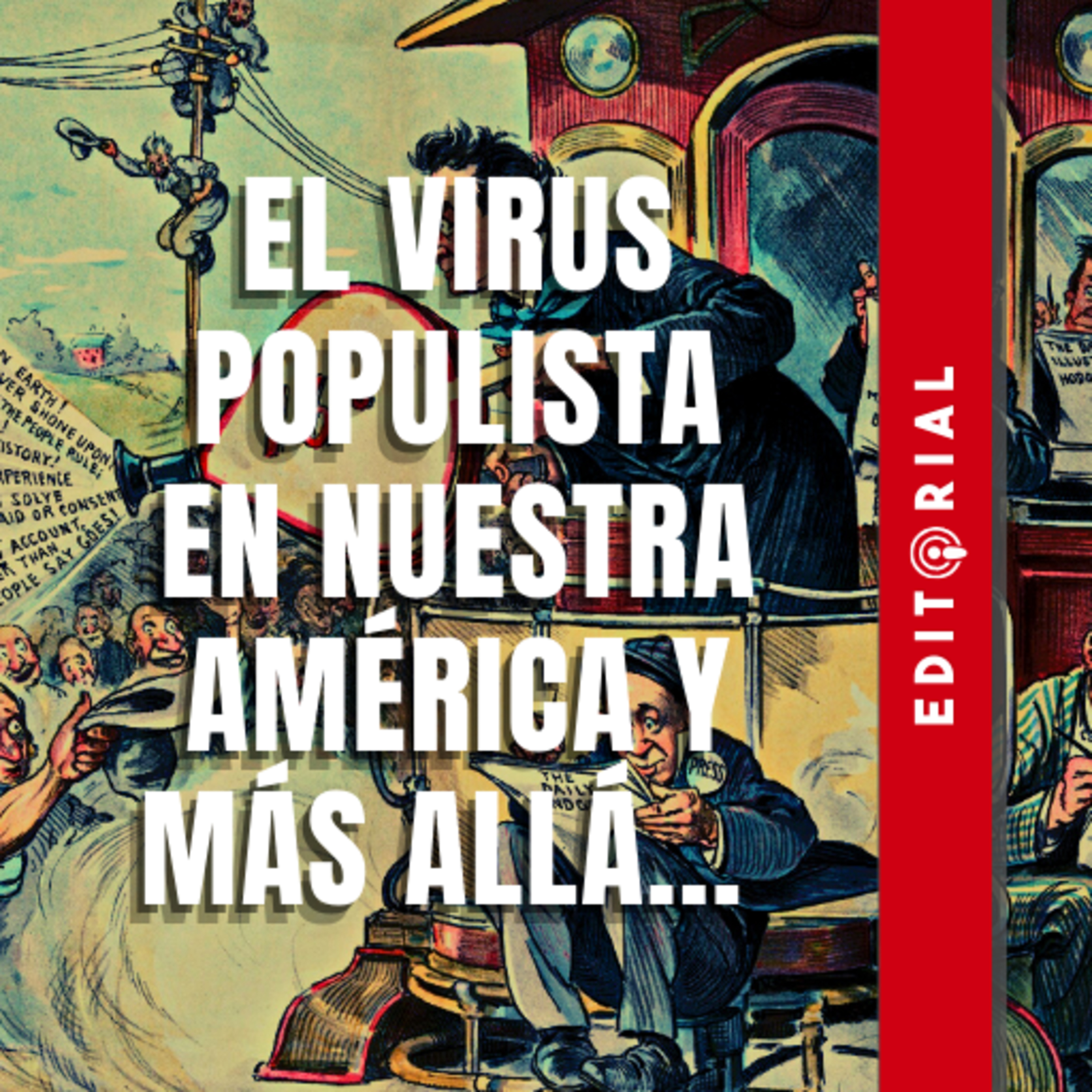 Editorial: El virus populista en nuestra América y más allá... episode artwork