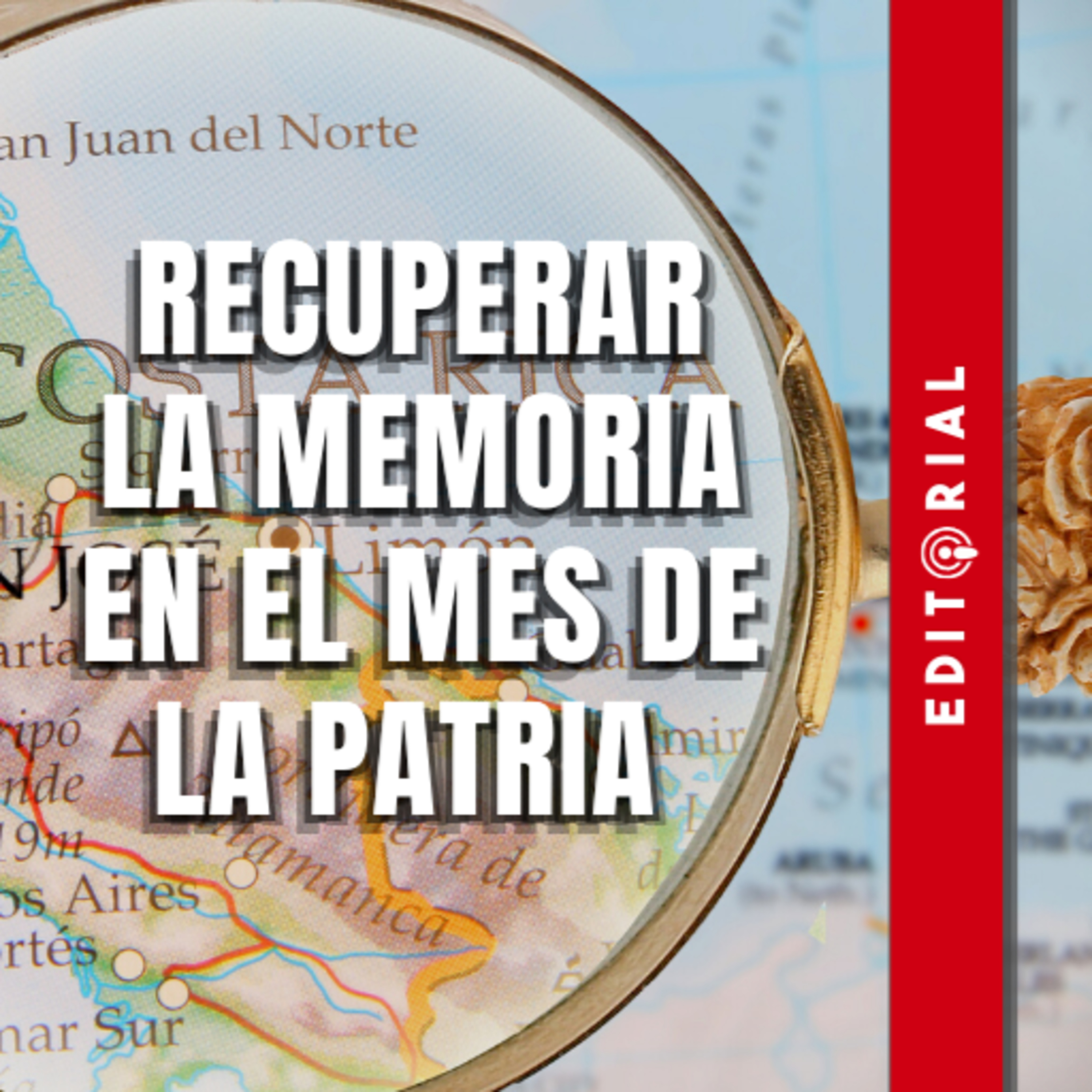 Editorial: Recuperar la memoria en el mes de la patria episode artwork
