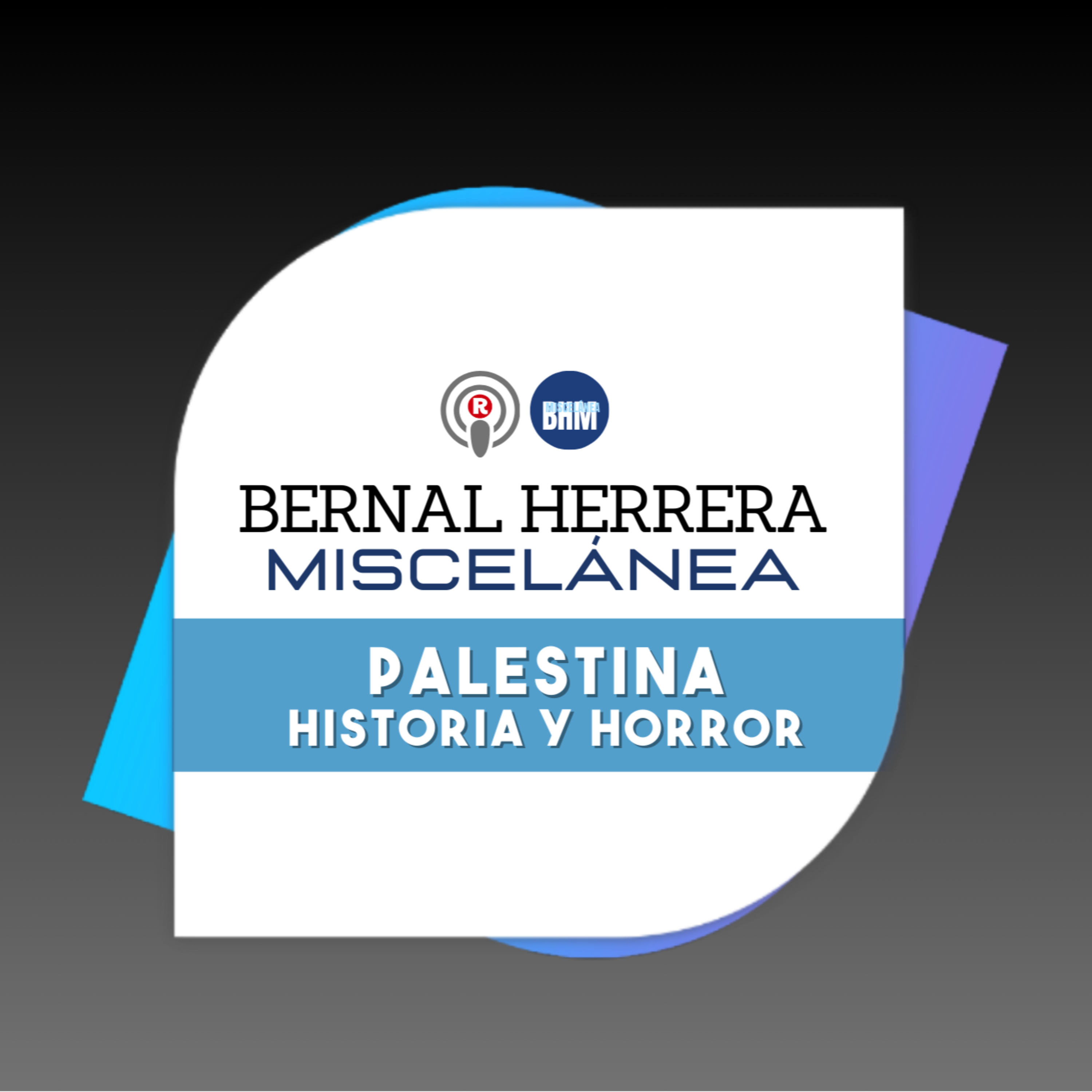 Bernal Herrera: Palestina - Historia y horror - 3 episode artwork