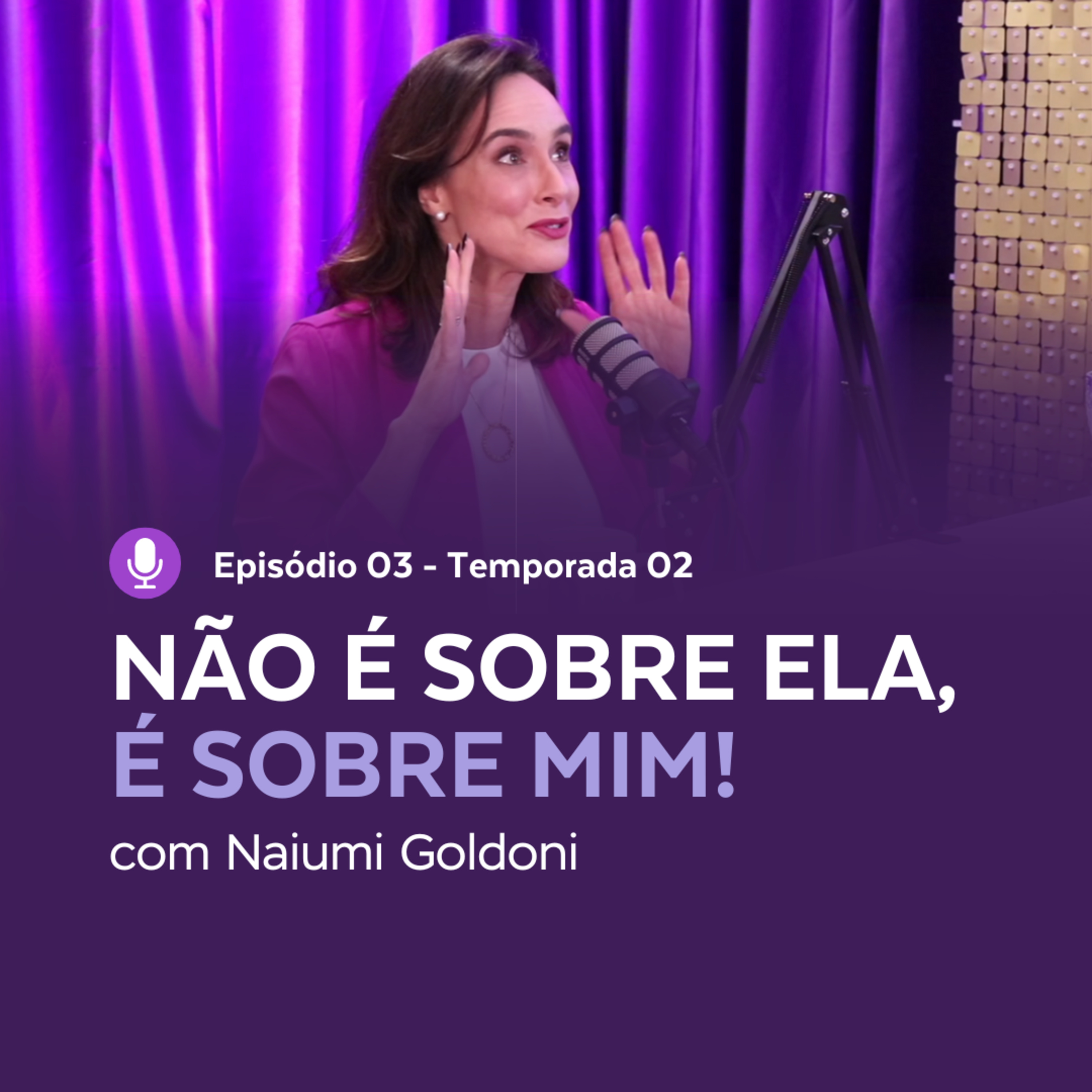 Episódio 03 - TP 02 | Corte - Nanda e Manoela falam sobre INFLUENCIAR E MATERNAR com Naiumi Goldoni. episode artwork