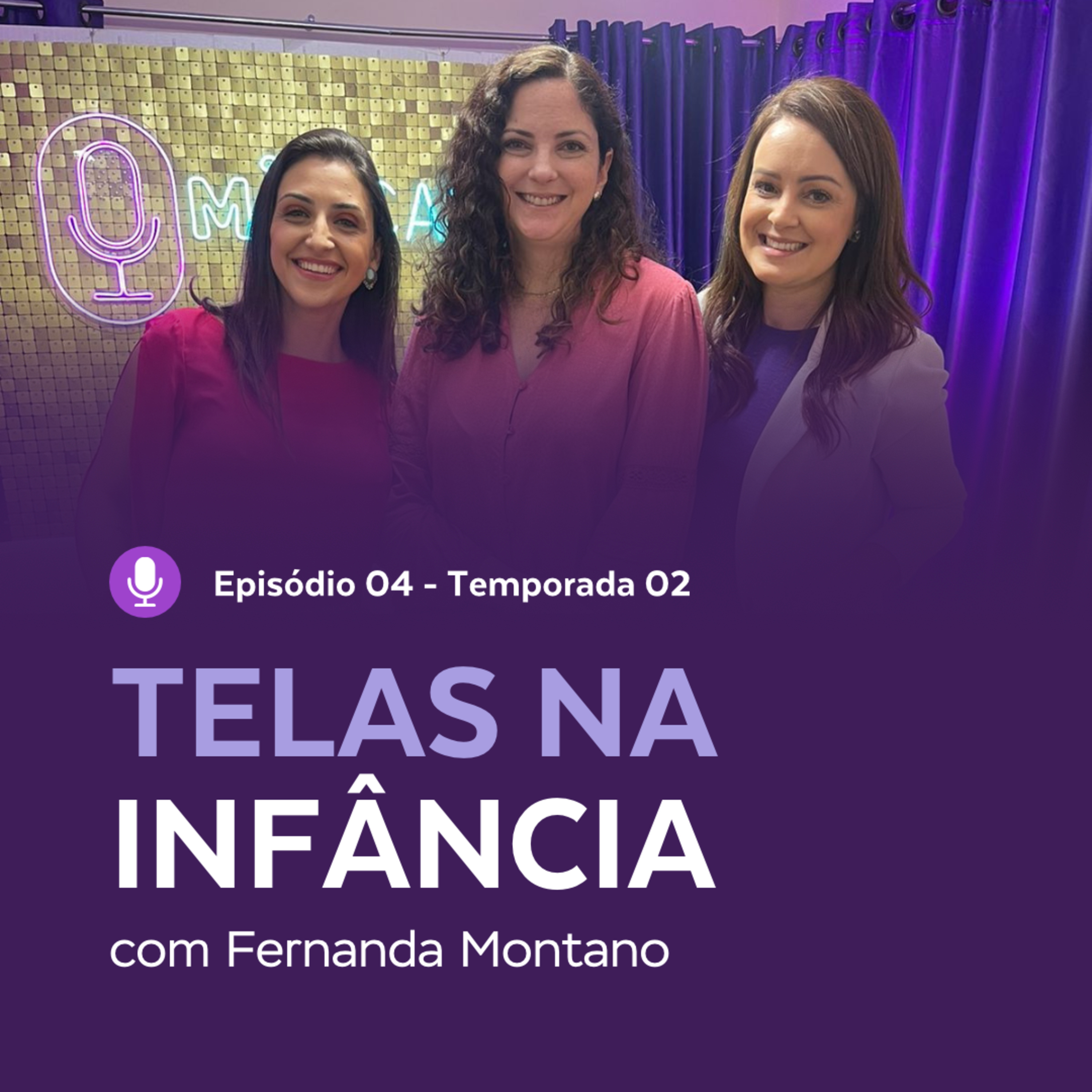 Episódio 04 | TP 02 - Nanda e Manoela falam sobre TELAS NA INFÂNCIA com Fernanda Montano. episode artwork