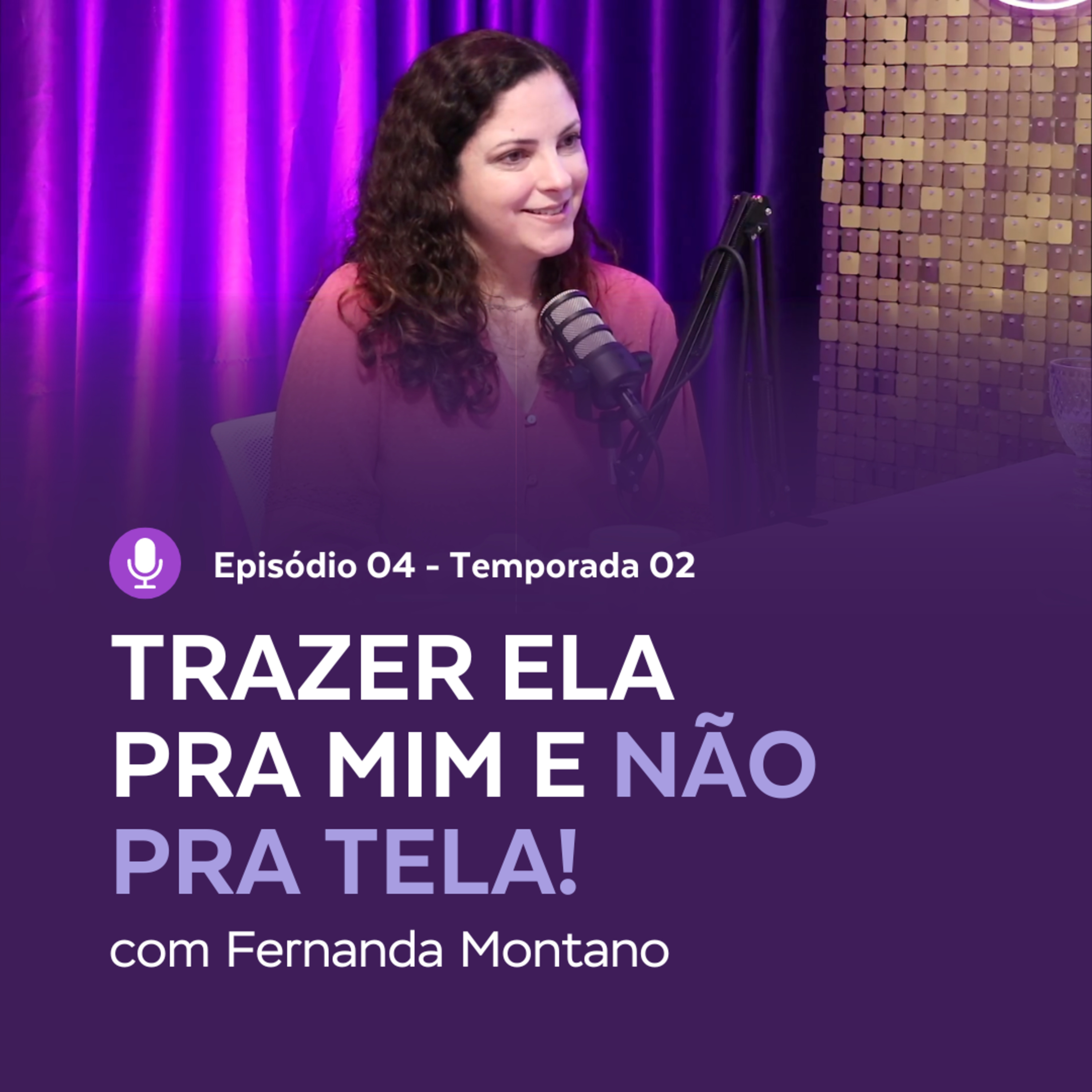 Episódio 04 - TP02 | Corte - Nanda e Manoela falam sobre TELAS NA INFÂNCIA com Fernanda Montano. episode artwork