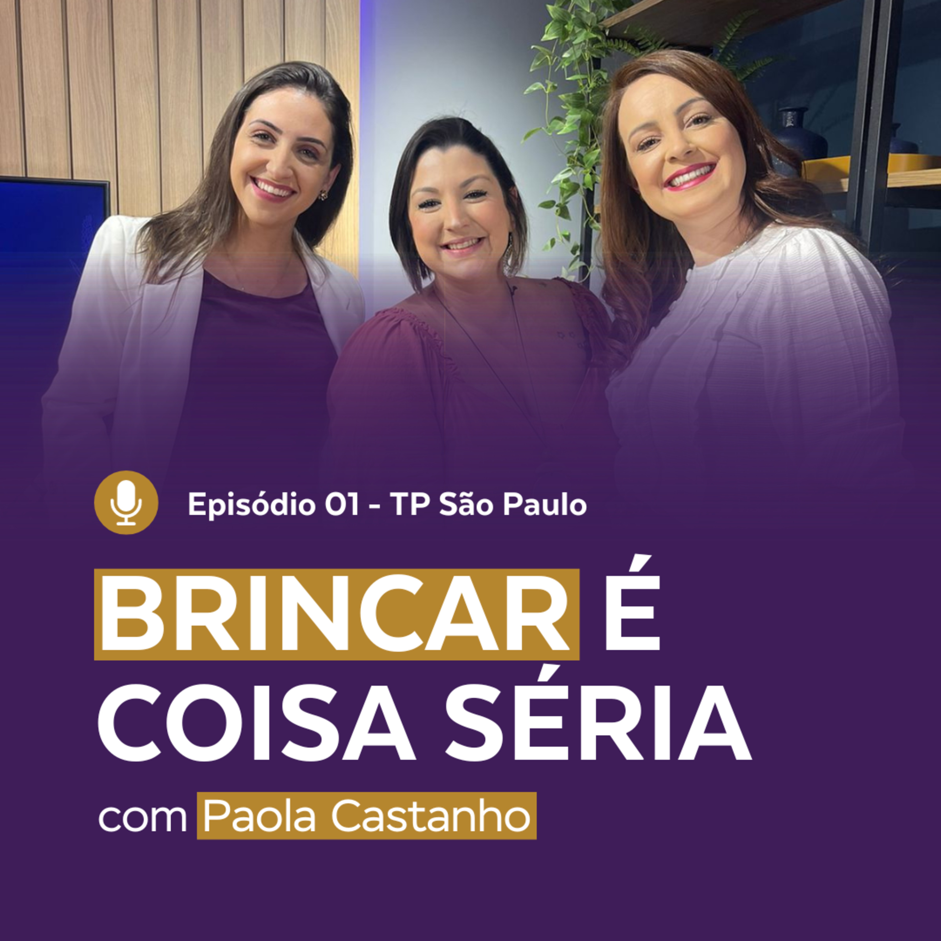 Episódio 01 | TP São Paulo - Nanda e Manoela falam sobre BRINCAR É COISA SÉRIA com Paola Castanho. episode artwork