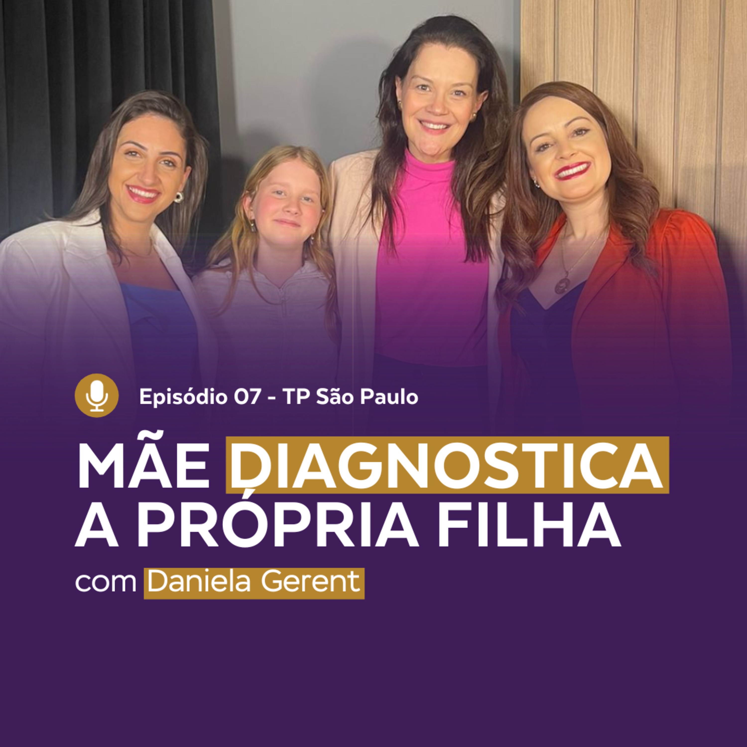 Episódio 07 | TP SP - Nanda e Manoela falam sobre MÃE DIAGNOSTICA A PRÓPRIA FILHA com Daniela Gerent episode artwork