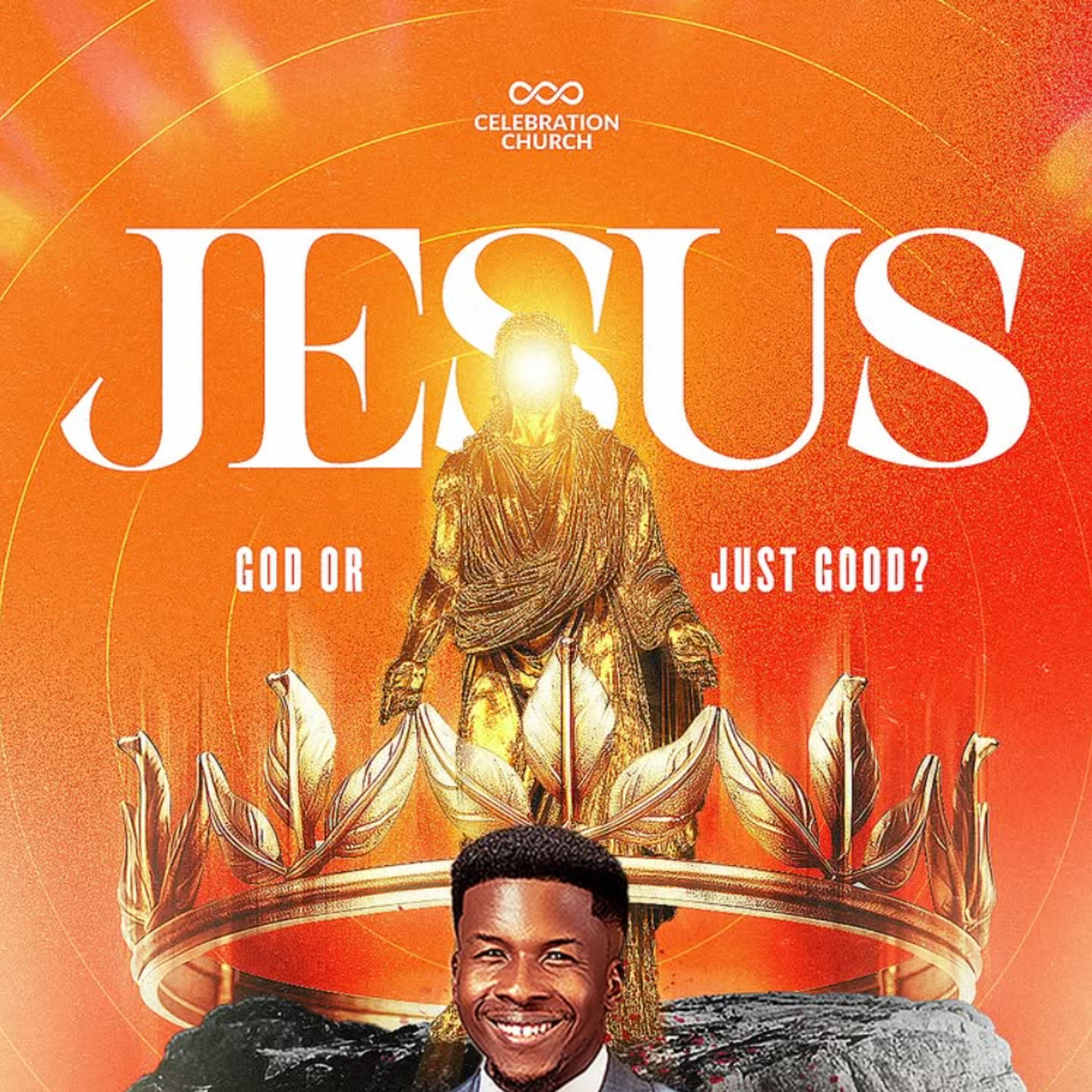 JESUS - GOD OR JUST GOOD