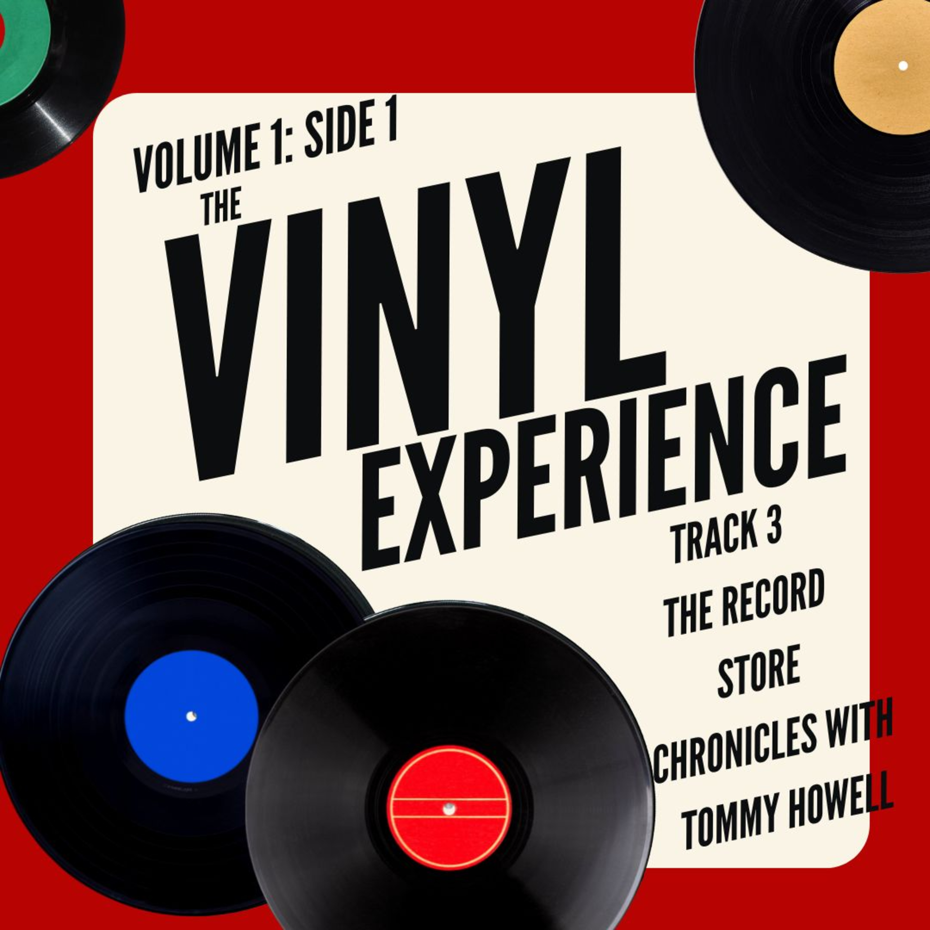The Vinyl Experience — “The Record Store Chronicles Vol. 1 | Tommy Howell” episode artwork