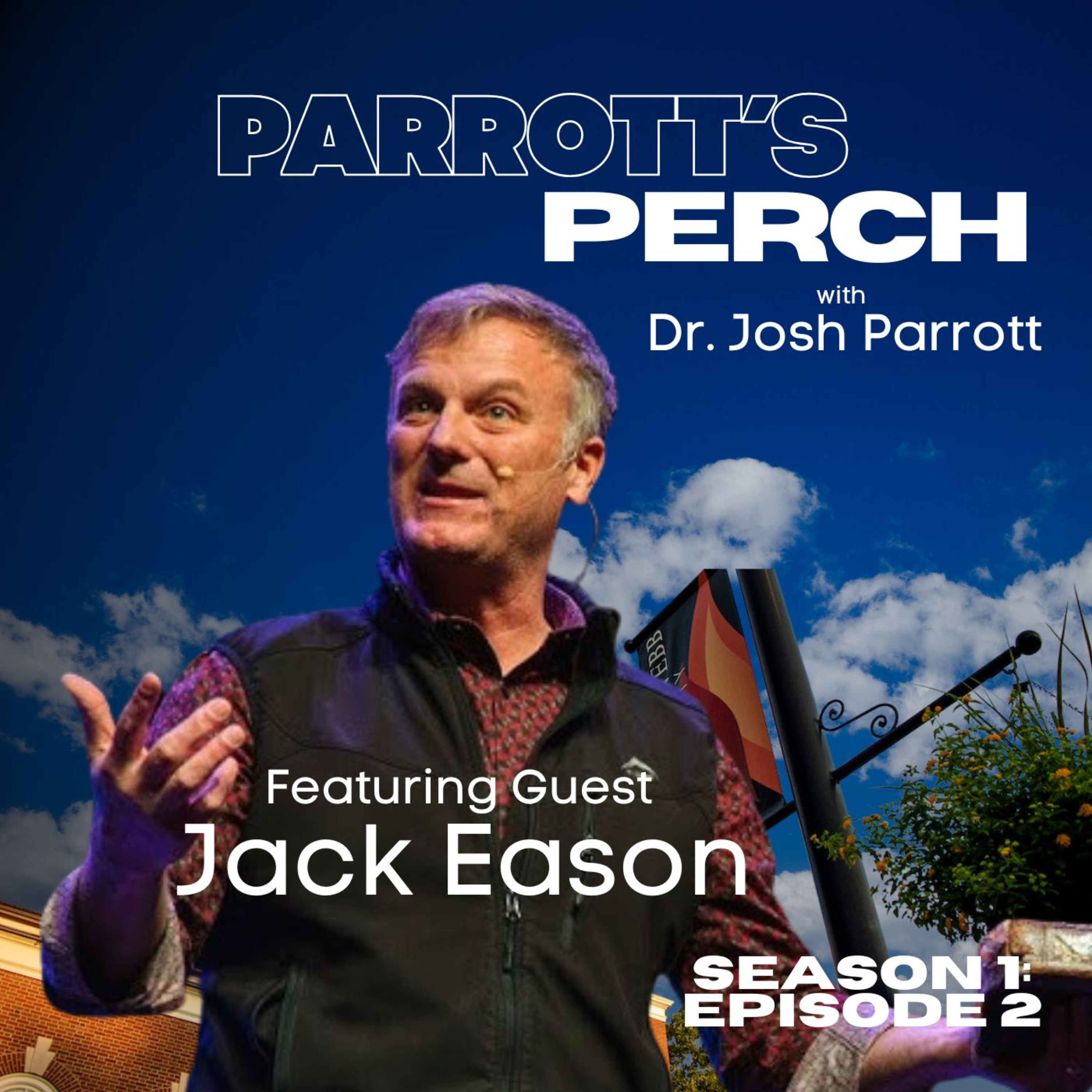 Faith in Action: Jack Eason on CUPS Mission & Global Ministry | Parrott’s Perch S1E2 episode artwork
