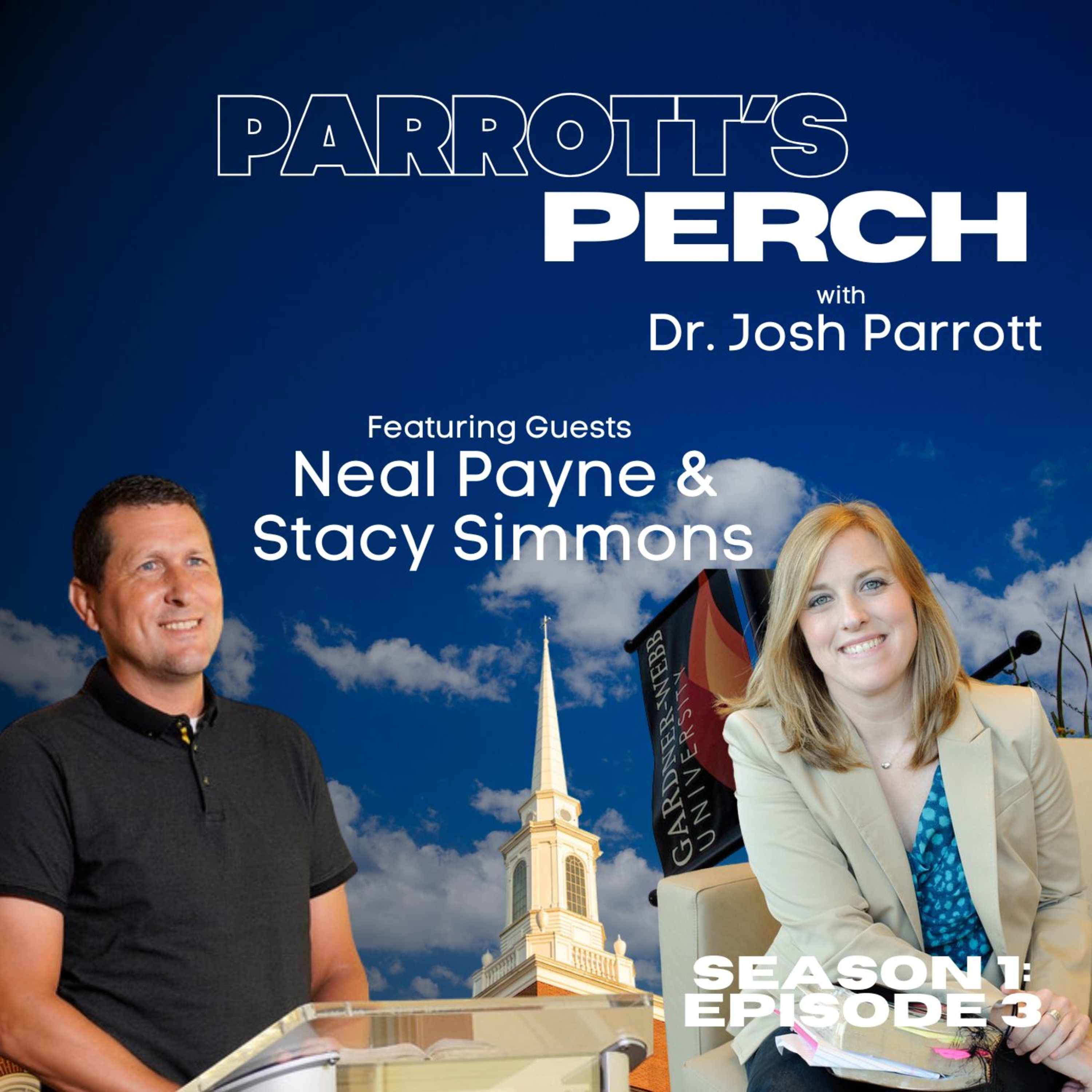Faith, Calling & Campus Impact: Neal Payne & Stacy Simmons | Parrott’s Perch episode artwork