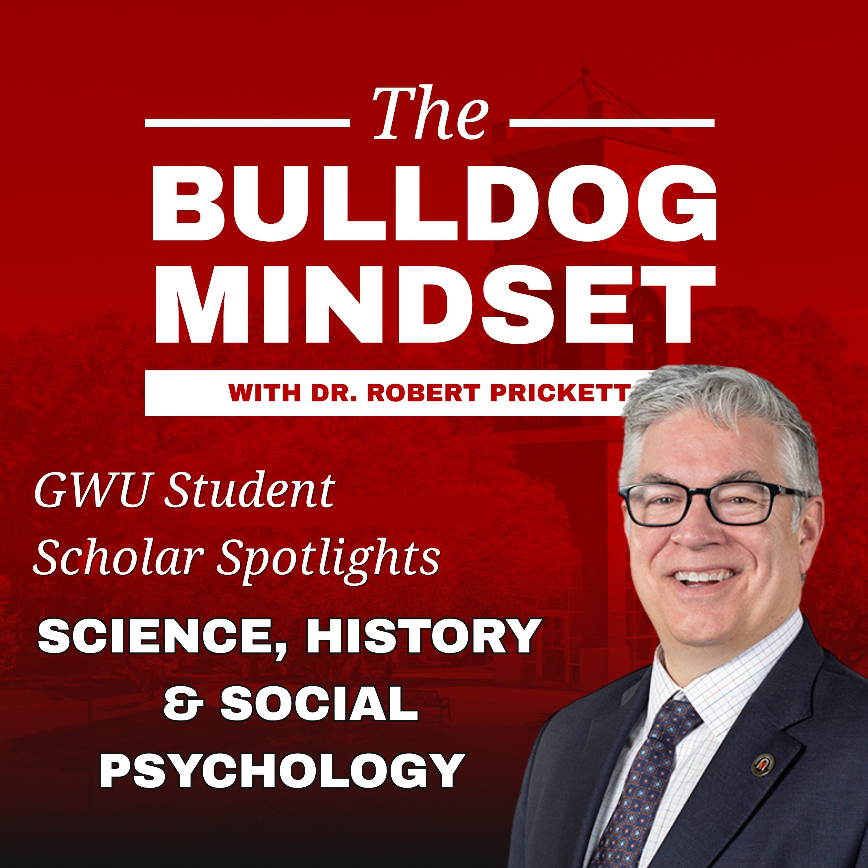 When Research Gets Messy: Summer Scholars Explore Science, History & Psychology | Bulldog Mindset - S3E2 episode artwork