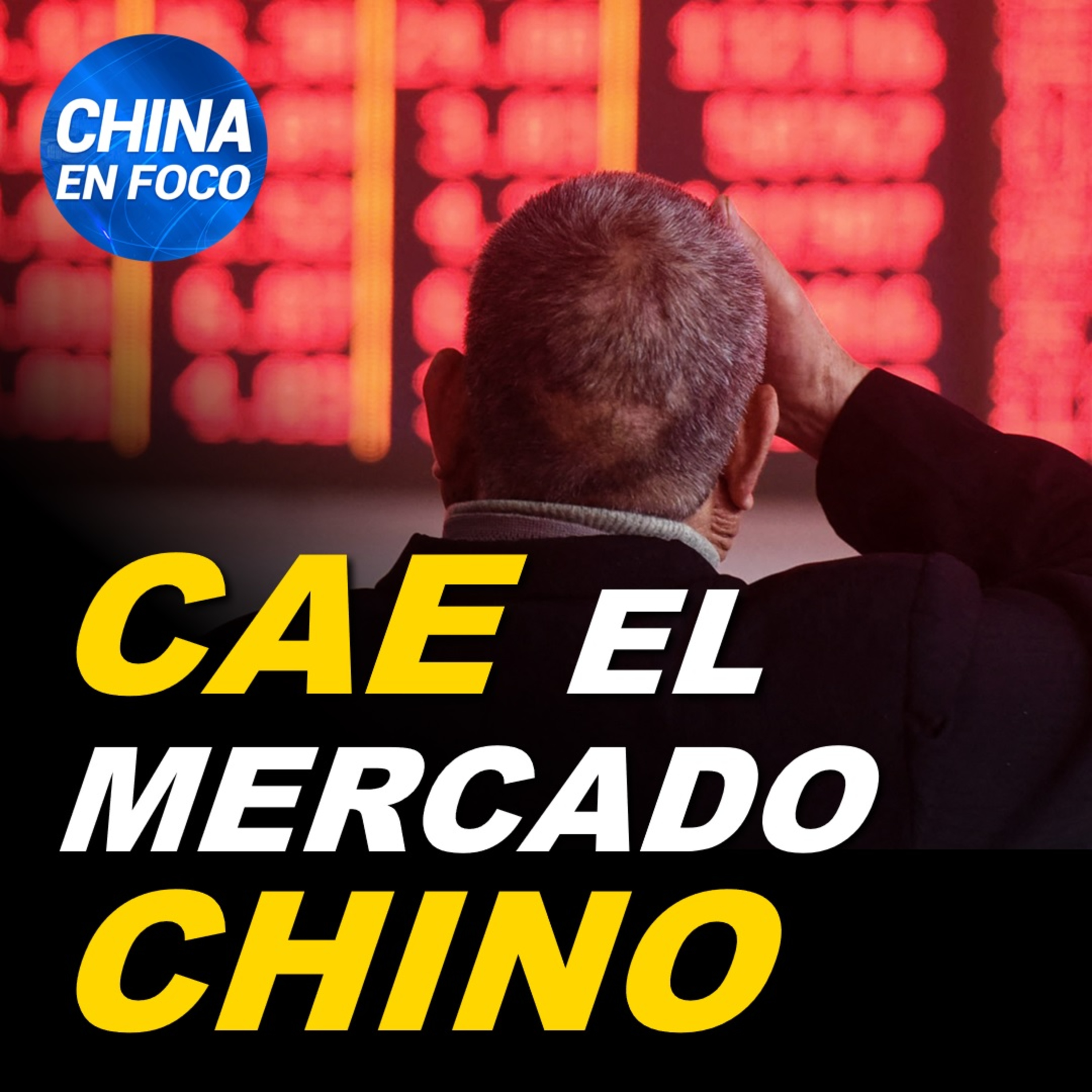Cae el mercado y se hunden inversiones: Se fugan $188.000 millones de China  episode artwork