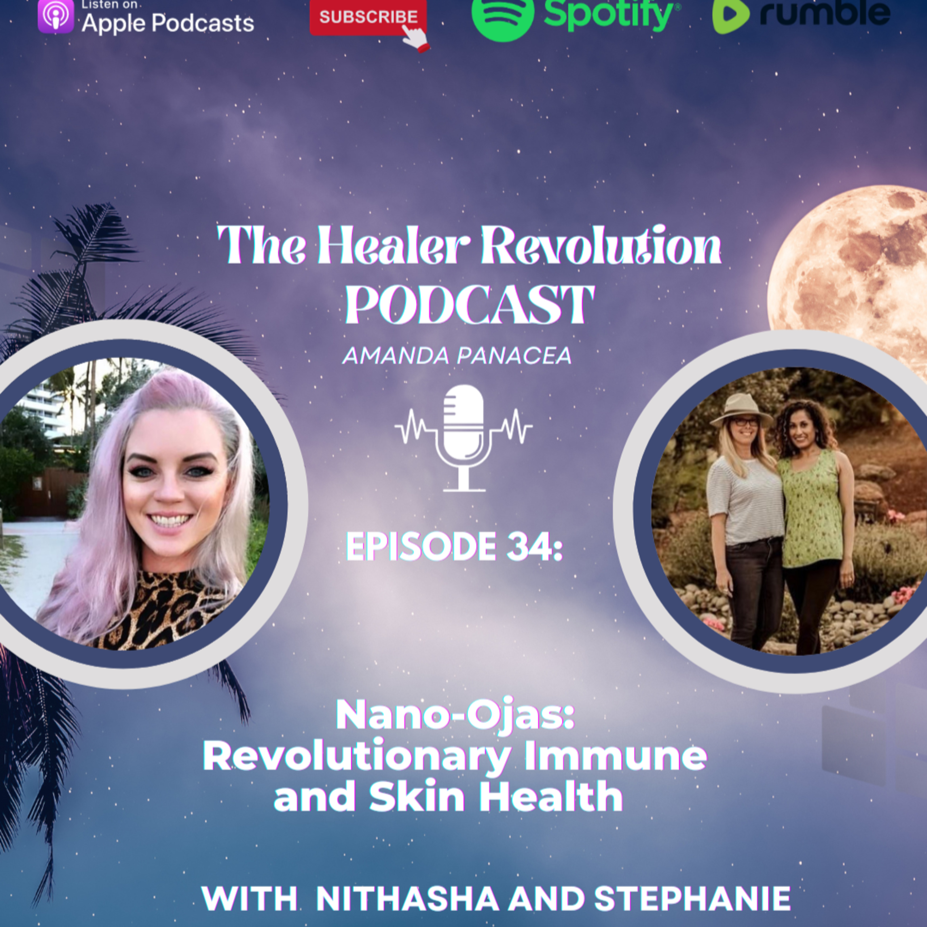 34. Nano-Ojas: Revolutionary immune and skin health with Nithasha and Stephanie