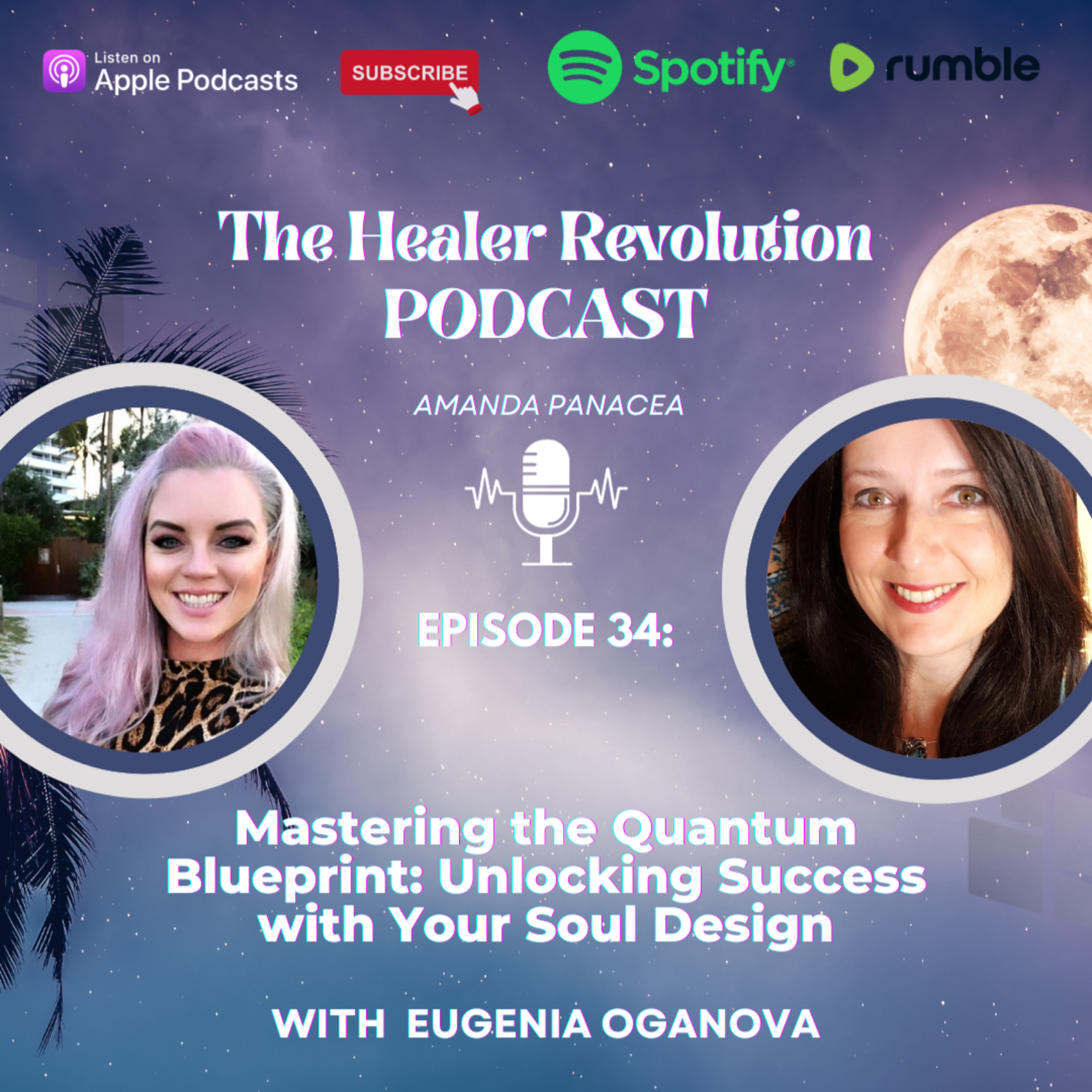 35. Mastering the Quantum Blueprint: Unlocking Success with Your Soul Design with Eugenia Oganova